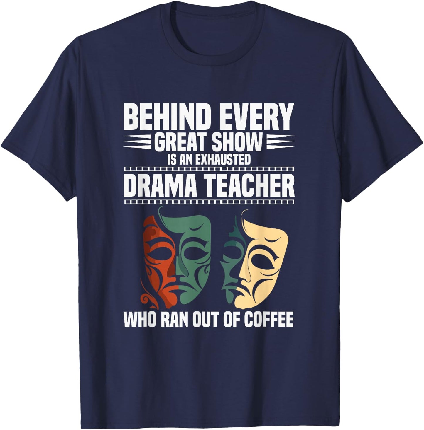 Theatre Teacher Drama Lover Theatre Mask Drama Teacher T-Shirt - T-Shirt | Navy