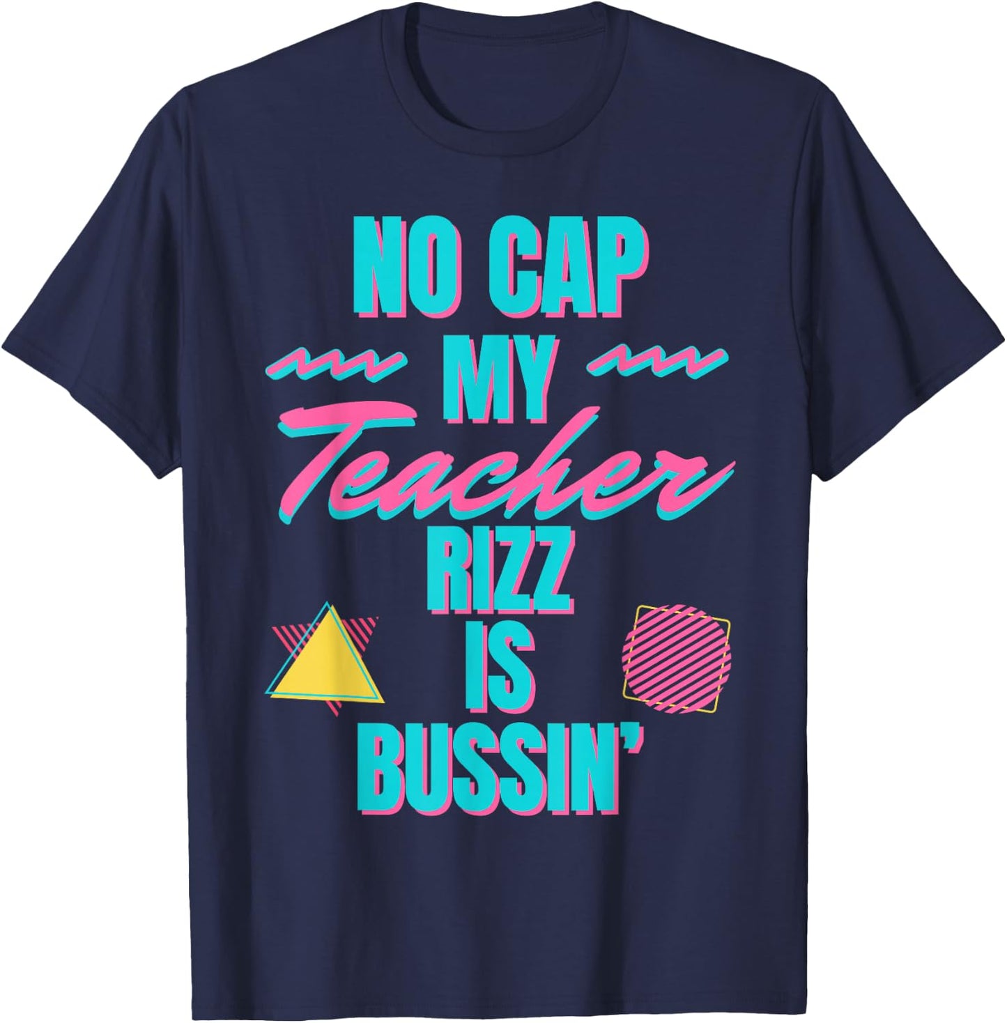 Retro Teacher Appreciation No Cap My Teacher Rizz in Bussin' Men Women T-Shirt - T-Shirt | Navy