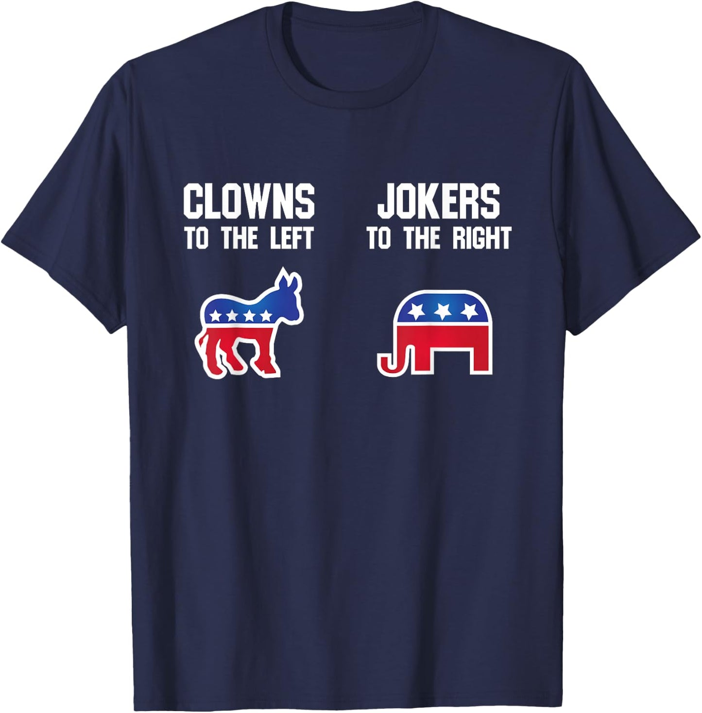 Libertarian T Shirt - Clowns to The Left Jokers to The Right T-Shirt - T-Shirt | Navy