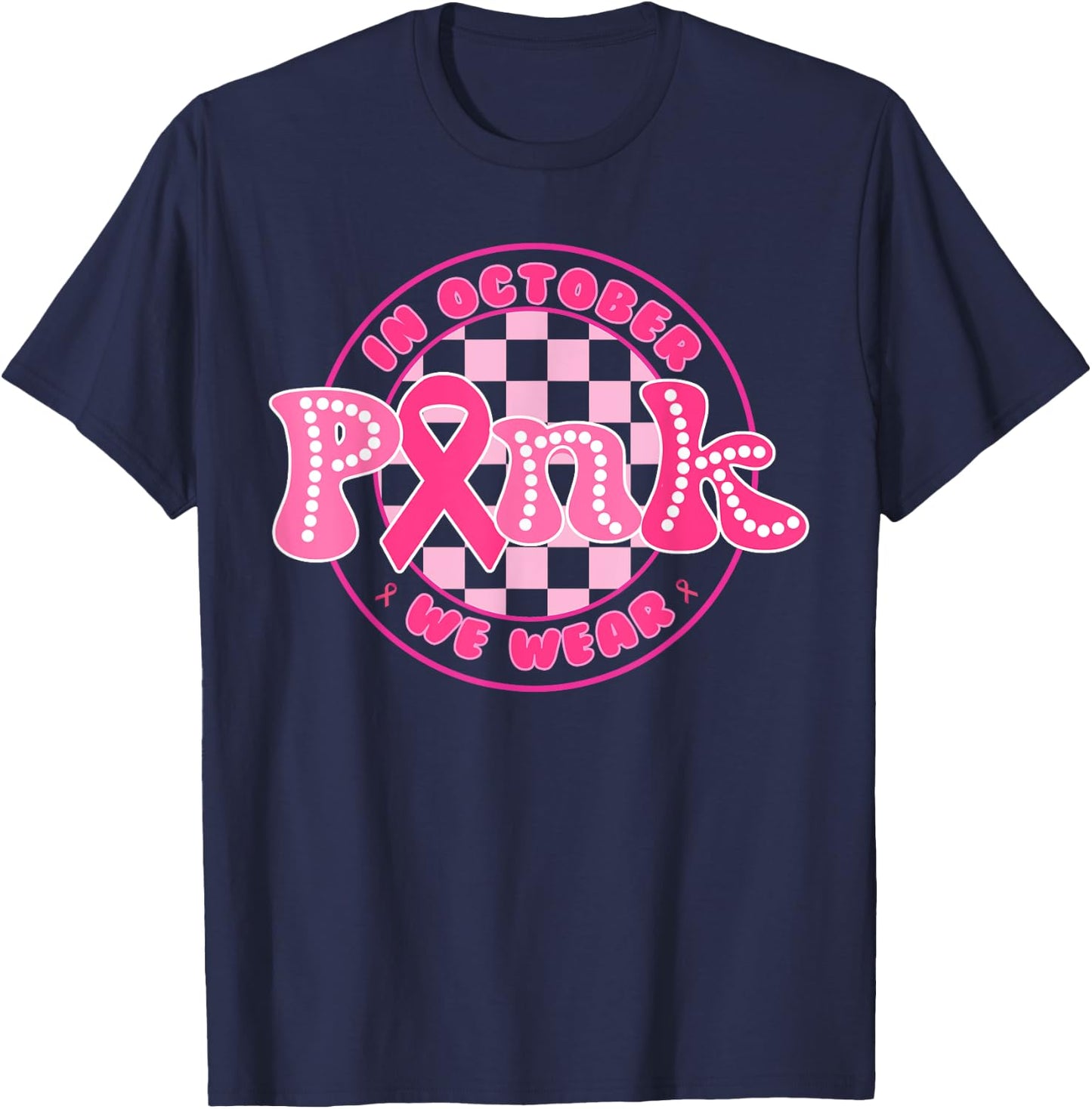 In October We Wear Pink Ribbon Breast Cancer Awareness T-Shirt - T-Shirt | Navy