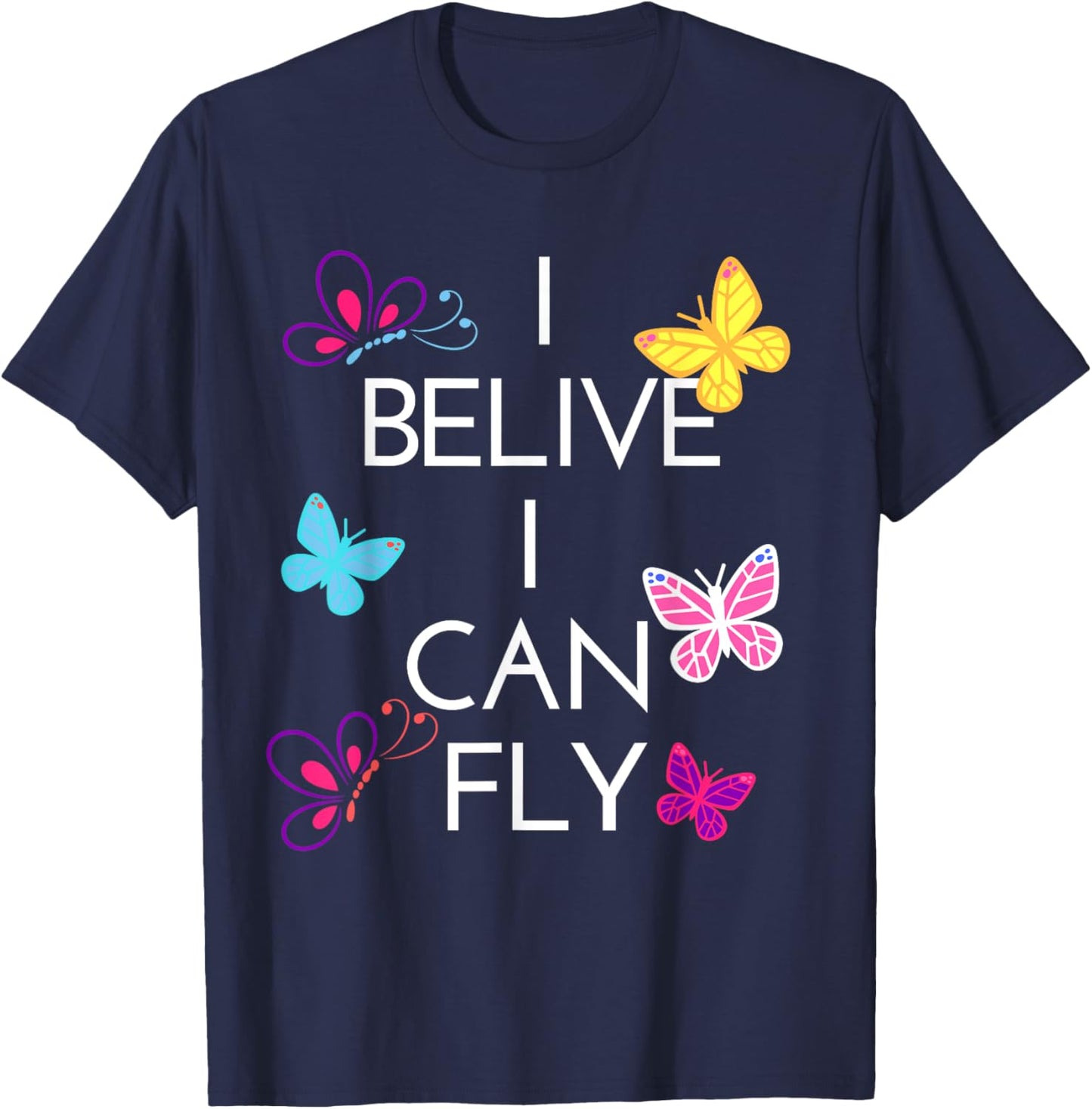 I Believe I Can Fly Inspirational Entrepreneur Gift T-Shirt - T-Shirt | Navy