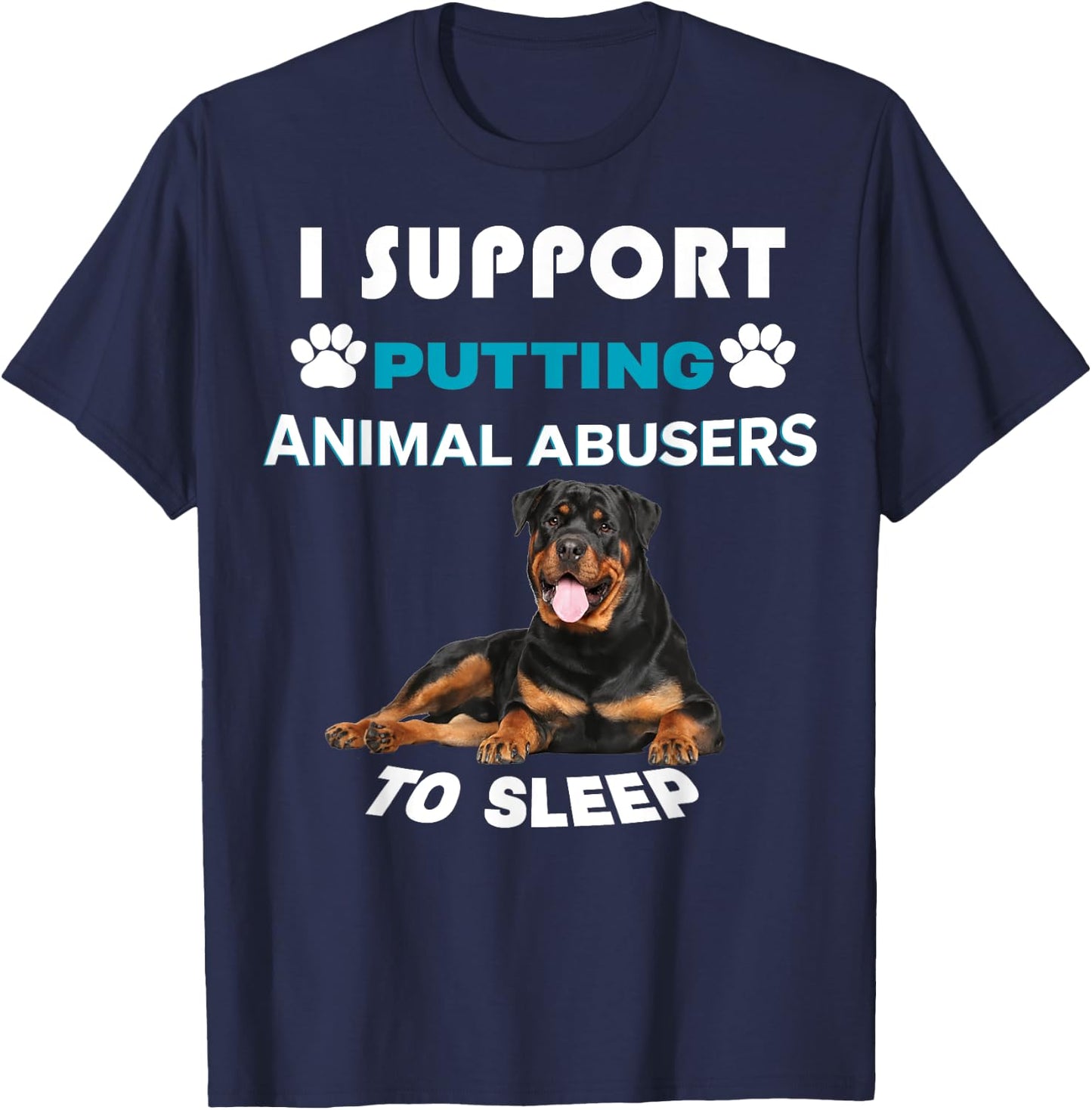 Rottweiler I support putting animal abusers to sleep T-Shirt - T-Shirt | Navy