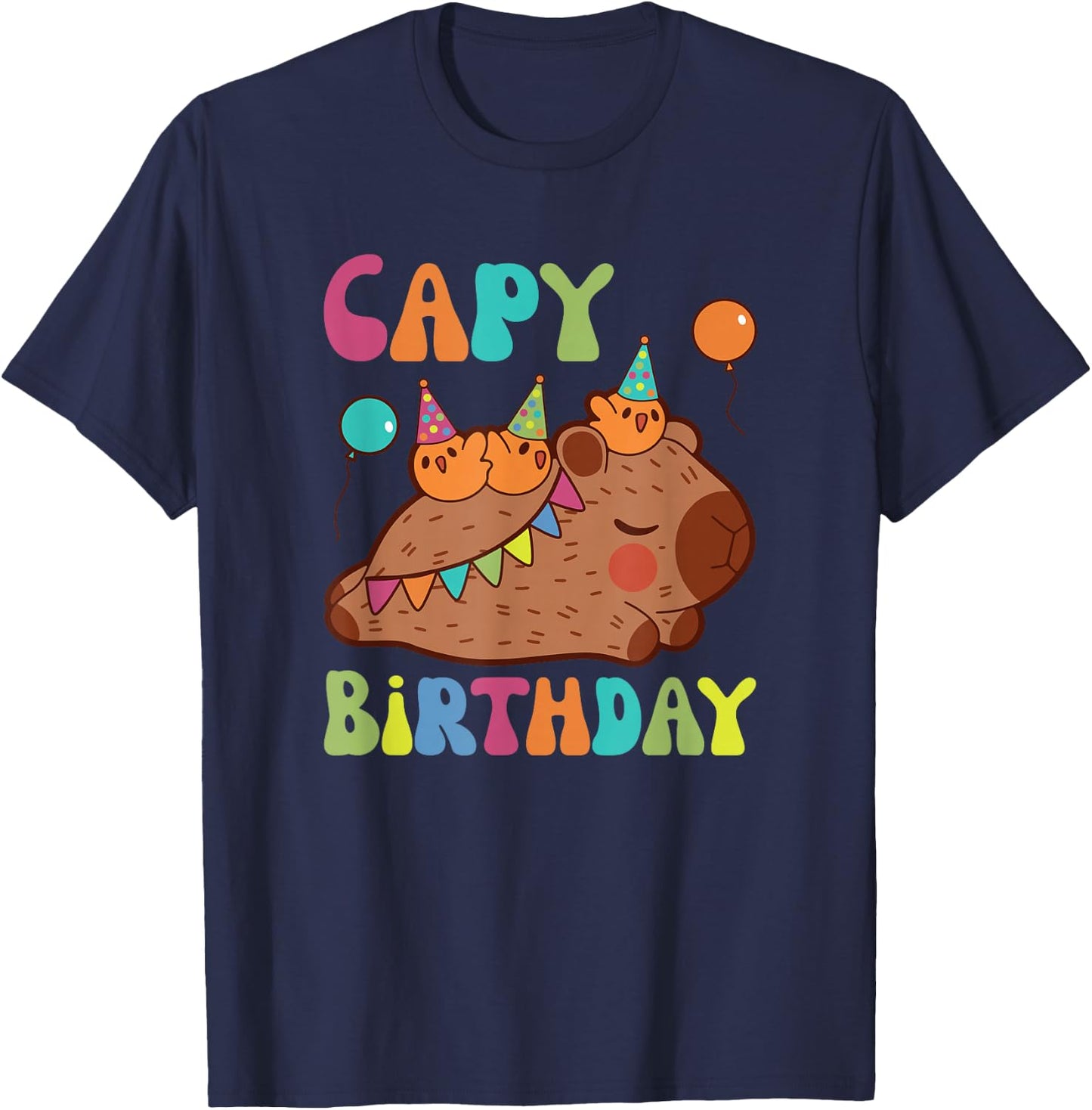 Capybara Capy Birthday Pun Happy Birthday T-Shirt - T-Shirt | Navy