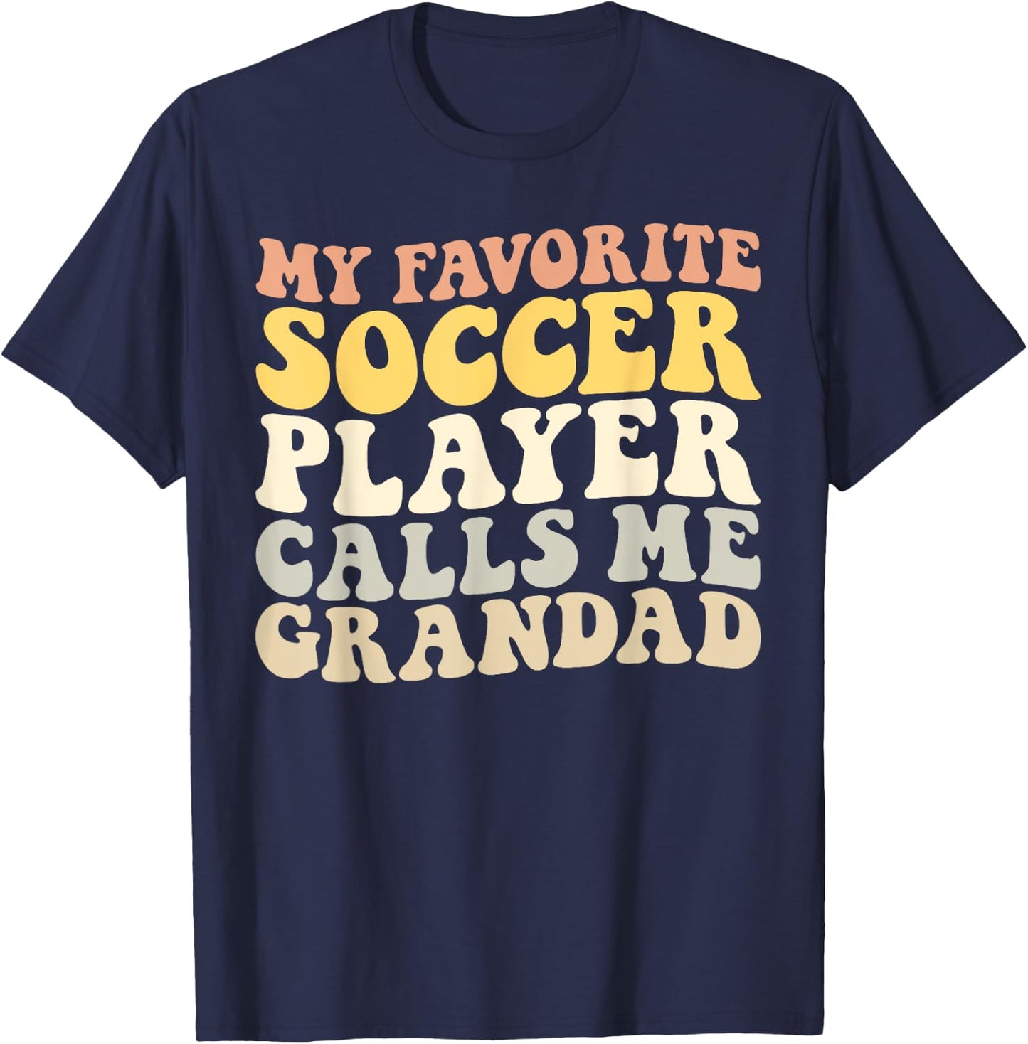 My Favorite Soccer Player Calls Me Grandad Funny Grandpa T-Shirt - T-Shirt | Navy