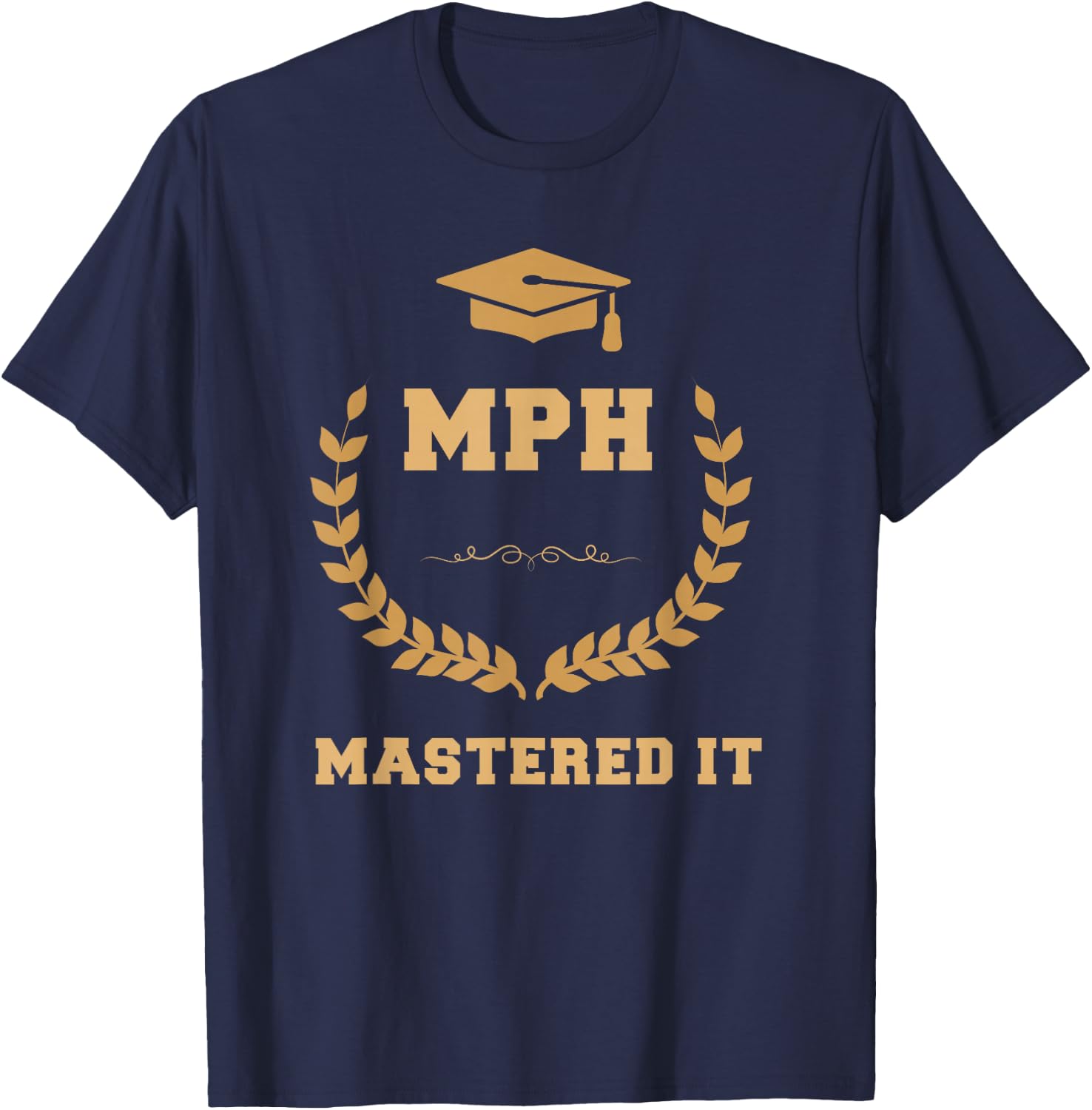 Masters Degree Public Health Graduation T-Shirt - T-Shirt | Navy