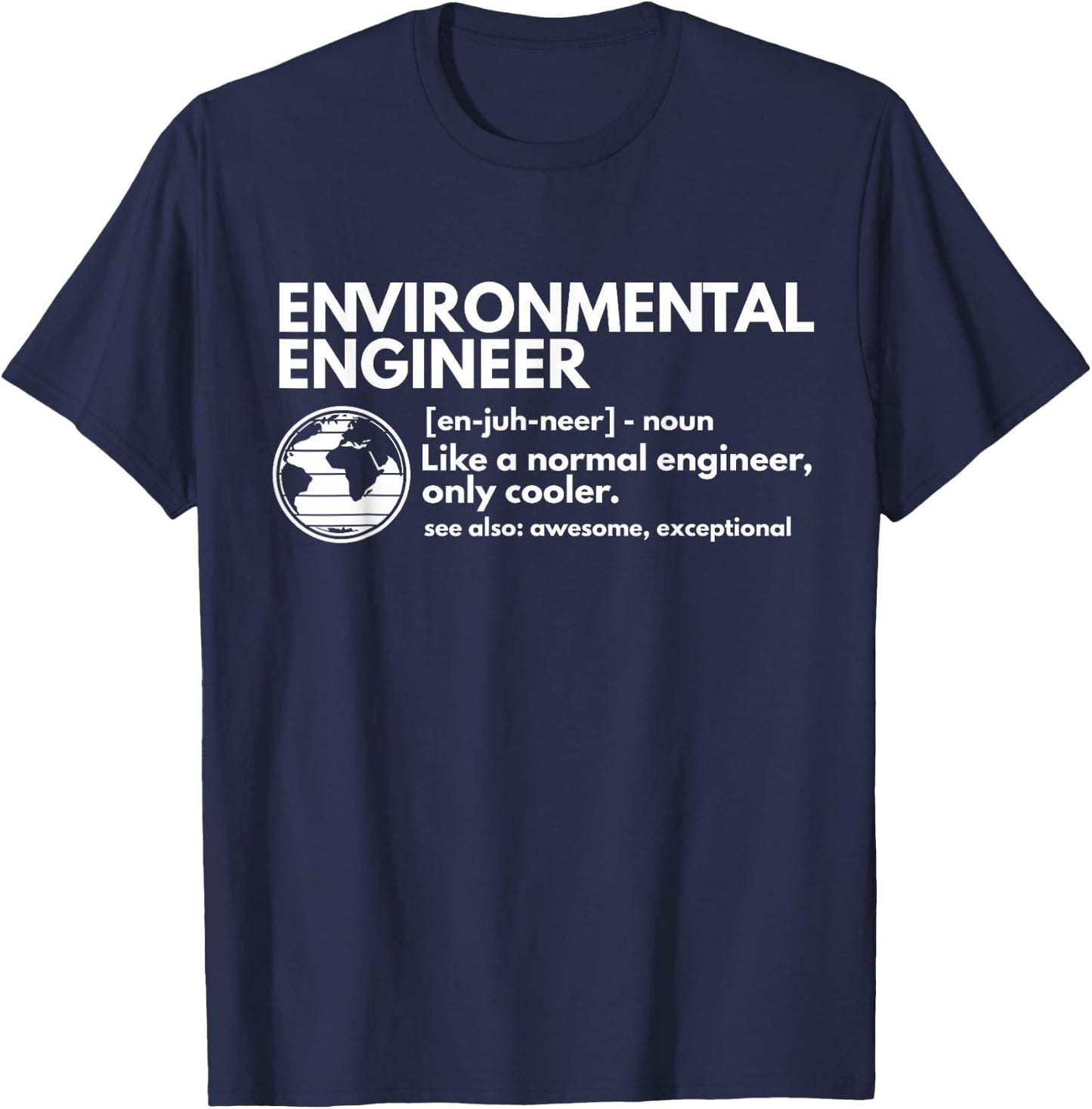 CMAtst Environmental Engineer Definition Funny Engineering T-Shirt - T-Shirt | Navy