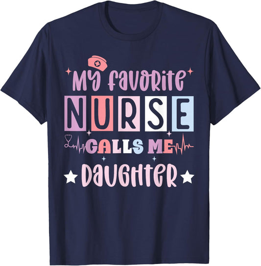 My favorite nurse calls me daughter funny registered nurse T-Shirt - T-Shirt | Navy