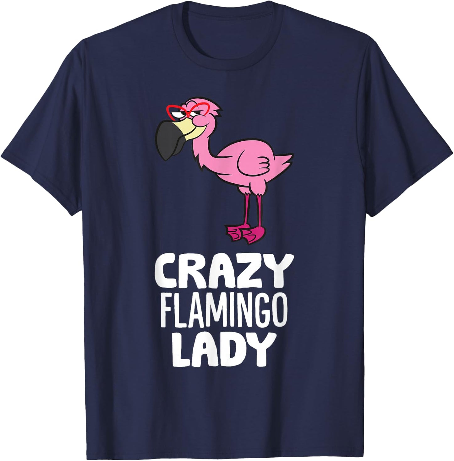 Crazy Flamingo Lady Pink Bird Flamingo T-Shirt - T-Shirt | Navy