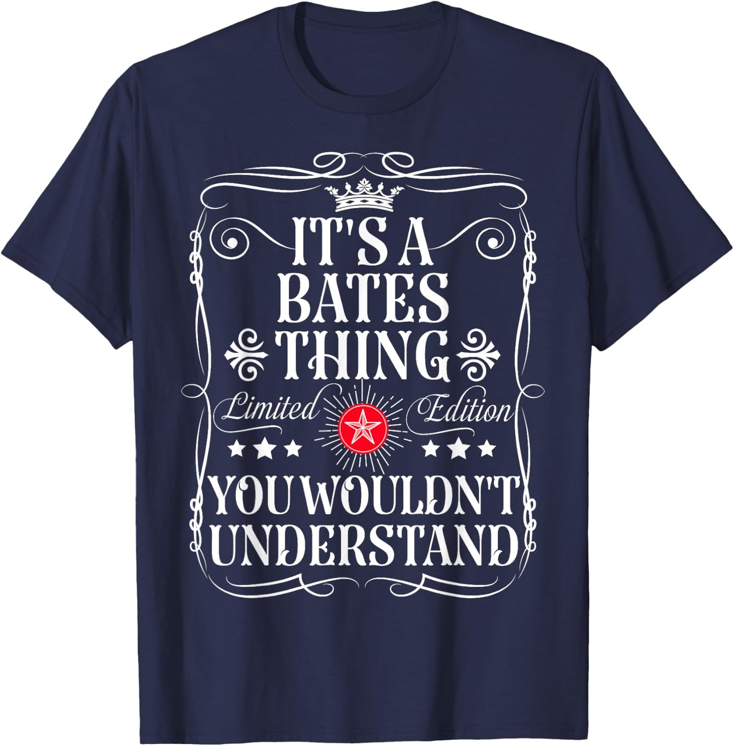 Bates Name Its A Bates Thing You Wouldn't Understand T-Shirt - T-Shirt | Navy