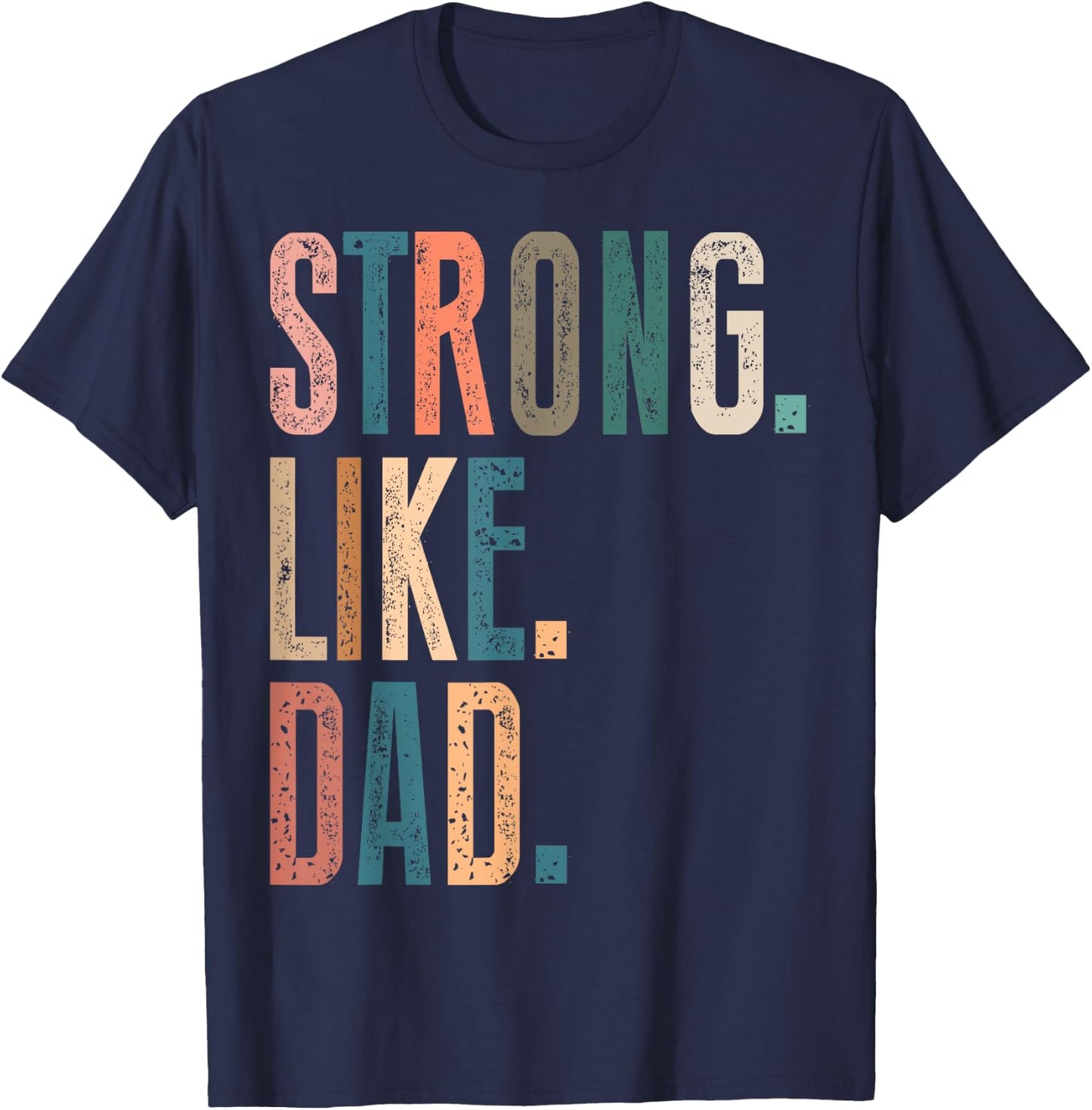 Strong Like Dad Father's Day Men's Husband Vintage Father T-Shirt - T-Shirt | Navy