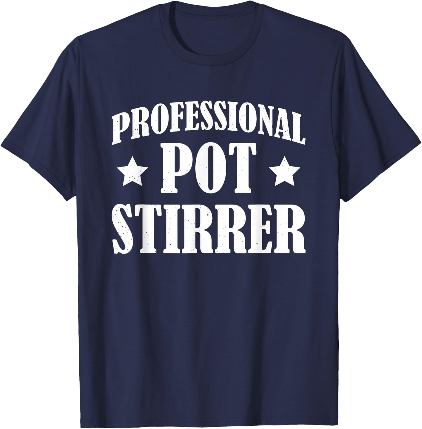Professional Pot Stirrer T-Shirt - T-Shirt | Navy