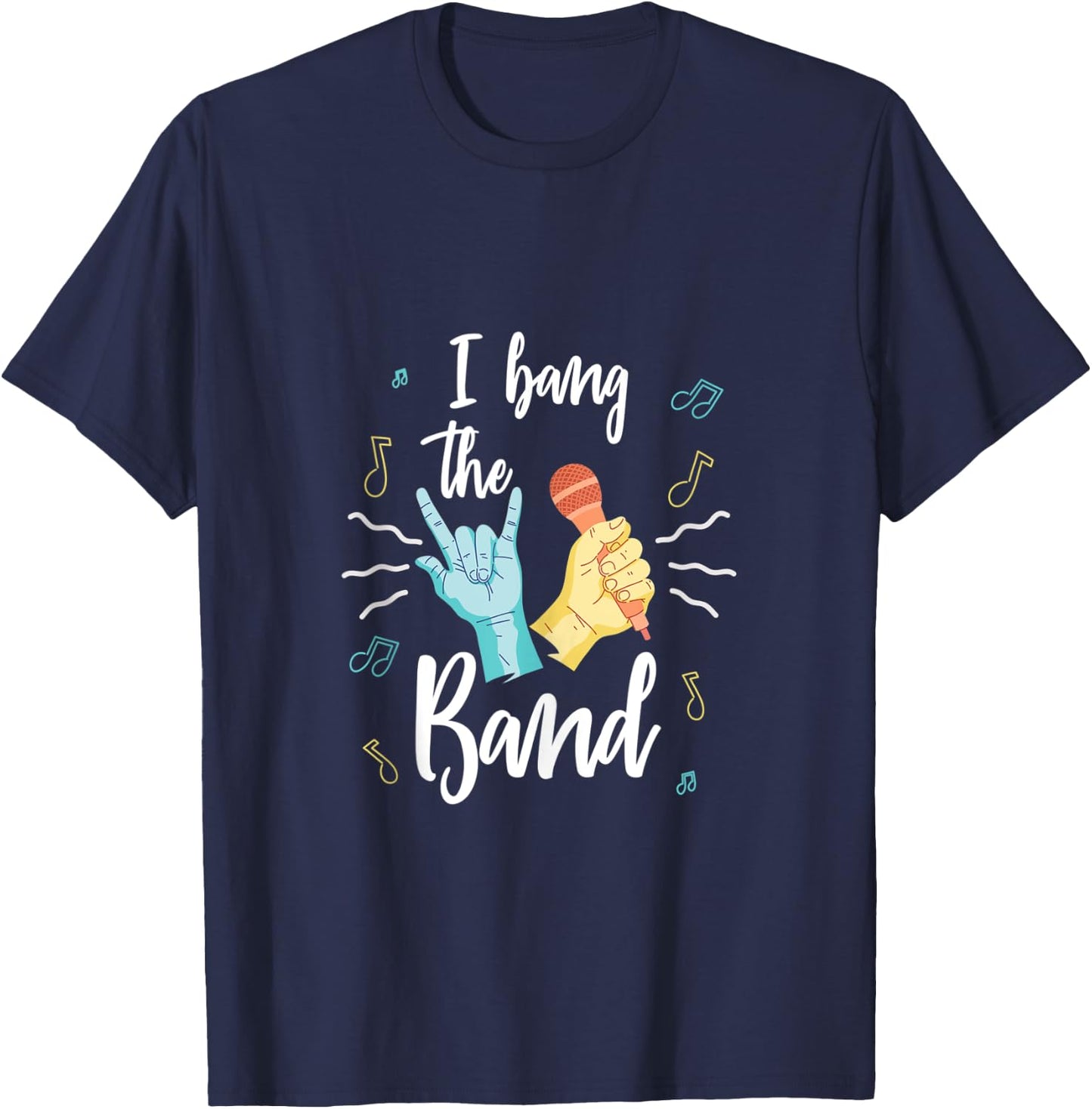 I Bang The Band Groupie Rock Hard Beautiful Costume Love T-Shirt - T-Shirt | Navy