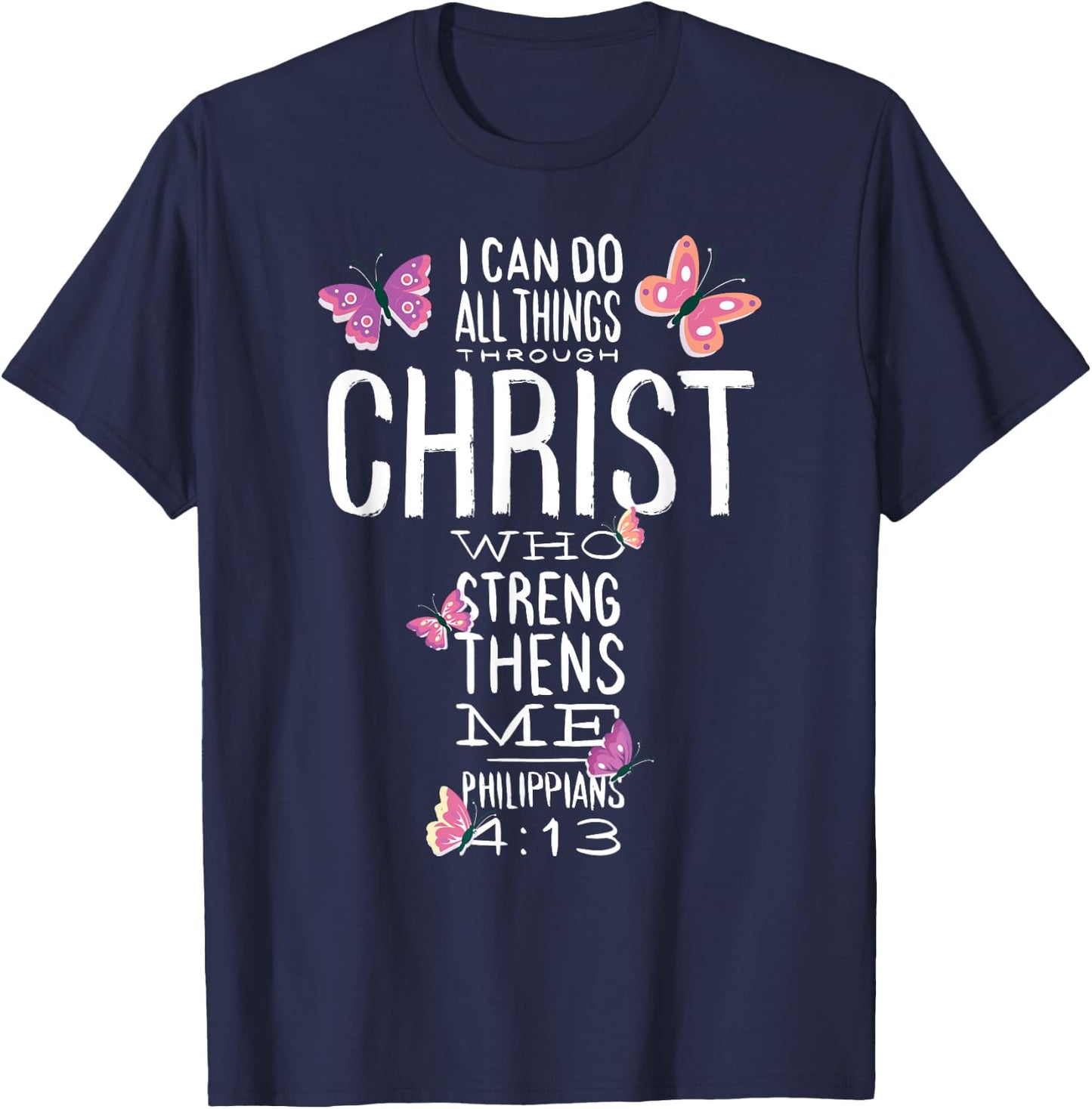 Christian Bible Verse - Beautiful Butterflies - I Can Do All T-Shirt - T-Shirt | Navy