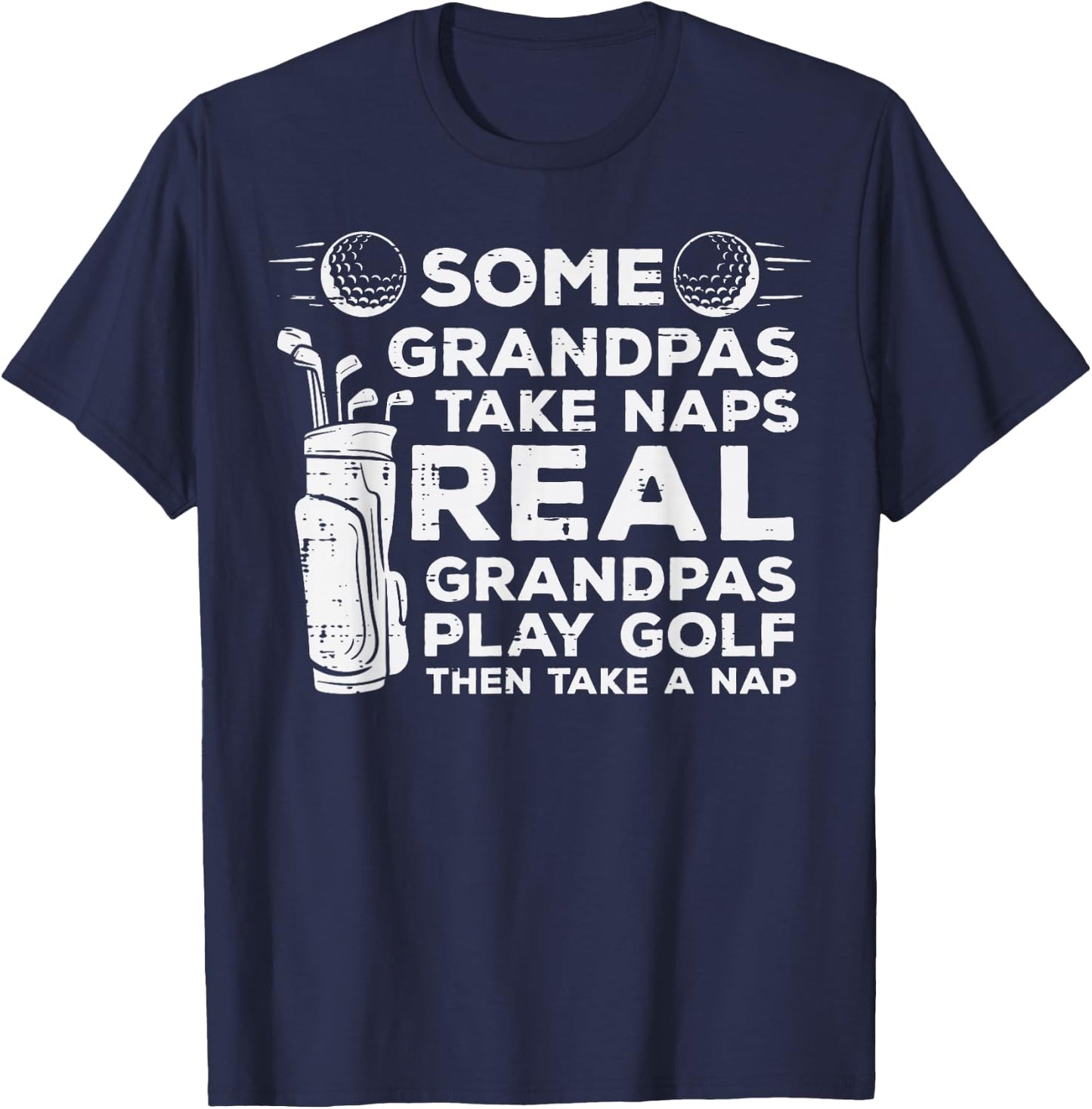 Some Grandpas Take Naps Real Play Golf Funny Golfer Papa Men T-Shirt - T-Shirt | Navy