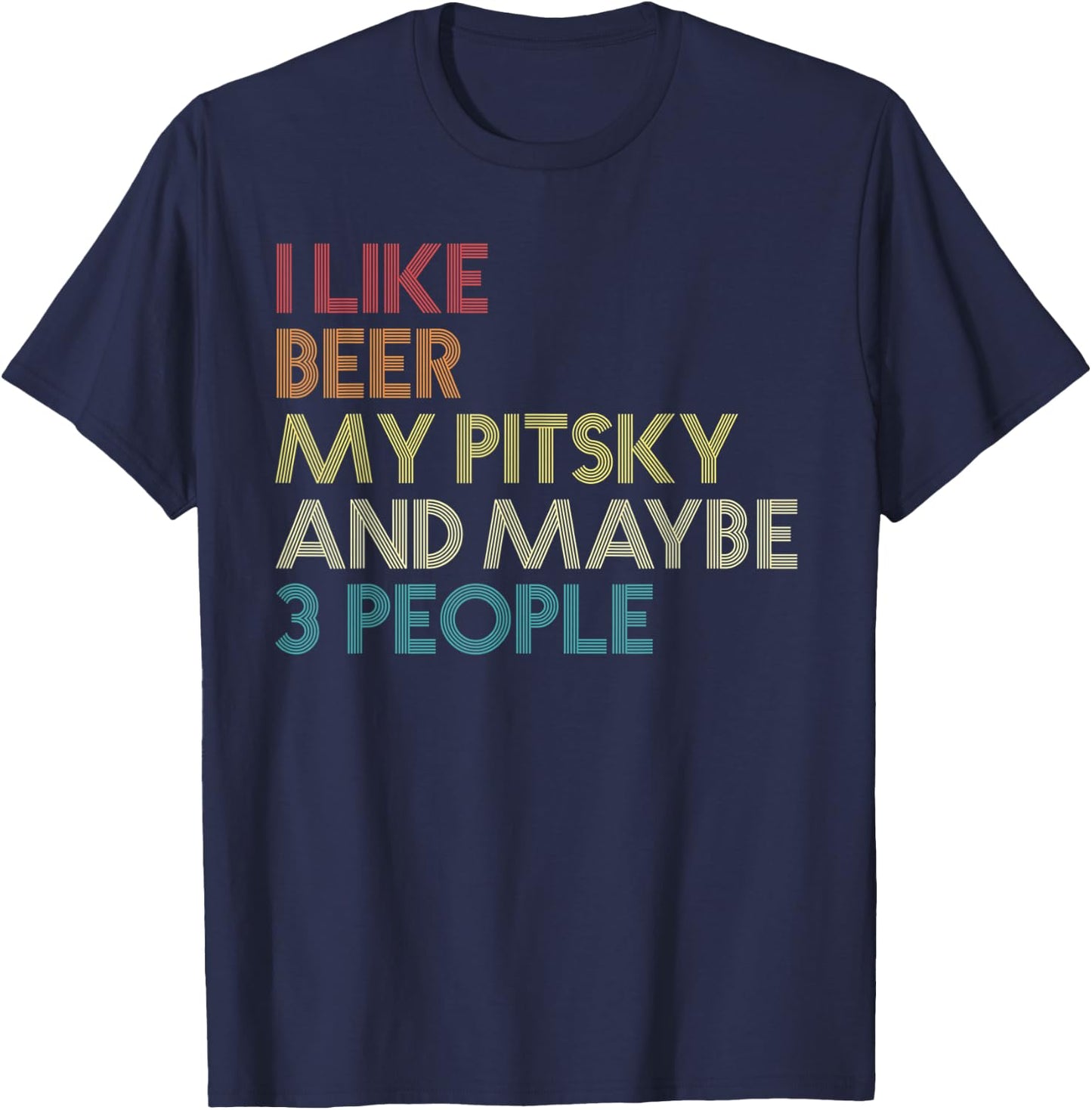 Pitsky Dog Owner Beer Lover Quote Funny Vintage Retro Men Women T-Shirt - T-Shirt | Navy