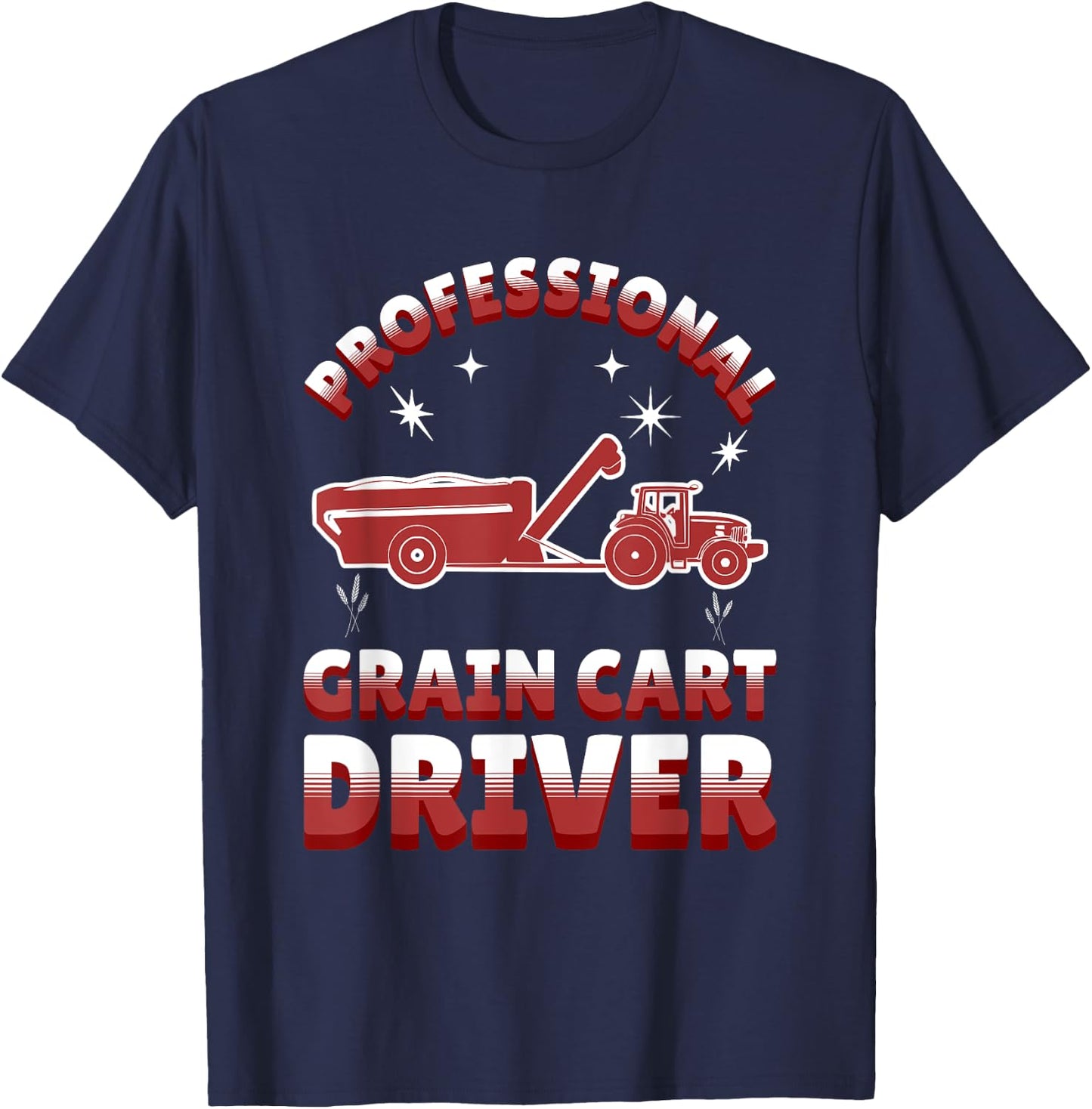 Professional Grain Cart Driver Fun Tractor Operator Farming T-Shirt - T-Shirt | Navy