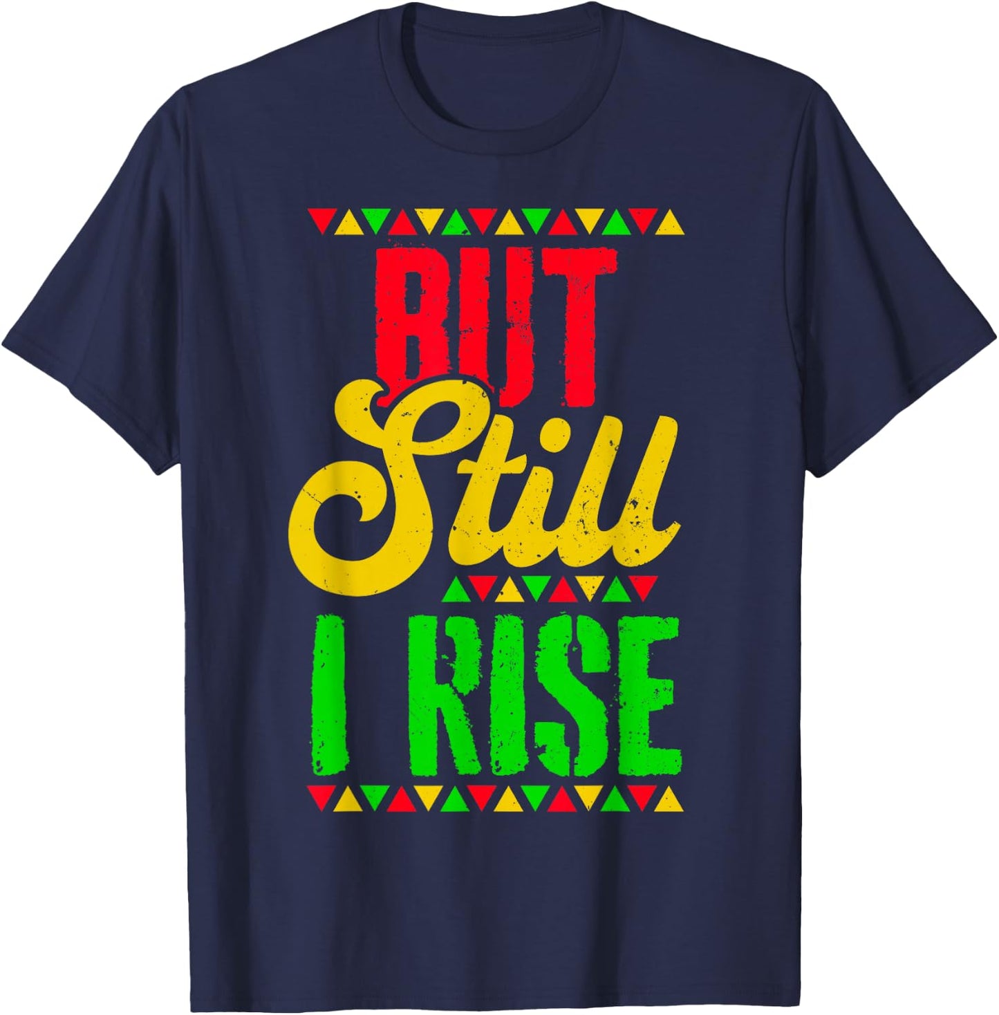 Black History Month But Still I Rise T-Shirt - T-Shirt | Navy