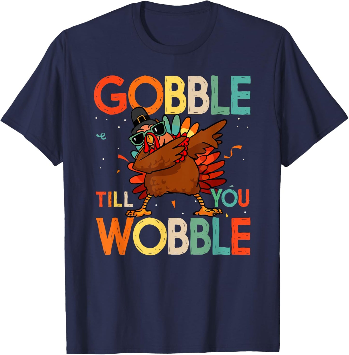 Gobble Till You Wobble Vintage Retro Thanksgiving Turkey T-Shirt - T-Shirt | Navy