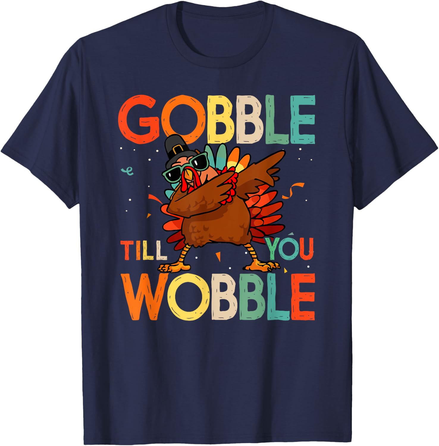 Gobble Till You Wobble Vintage Retro Thanksgiving Turkey T-Shirt - T-Shirt | Navy