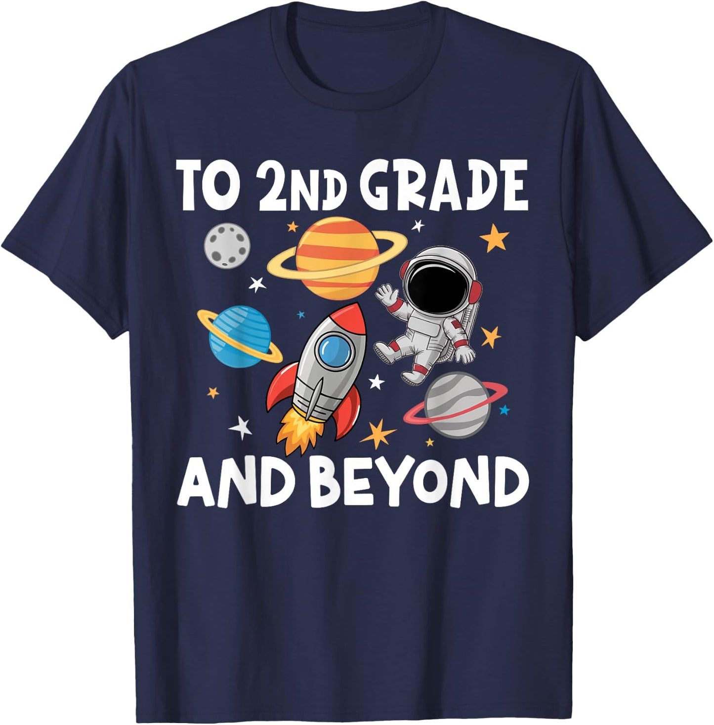 Back to Second Grade and Beyond Space First Day of School T-Shirt - T-Shirt | Navy