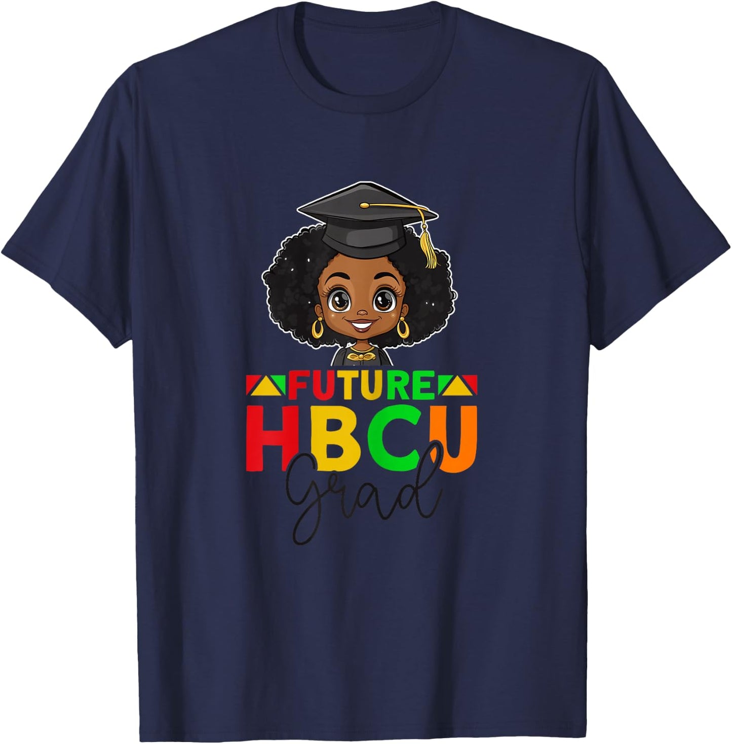 Future HBCU Graduation Black Girl Grad HBCU College T-Shirt - T-Shirt | Navy