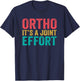 Ortho it's a joint effort Orthopedic Doctor Nurse team unit T-Shirt - T-Shirt | Navy