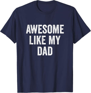 Awesome Like My Dad T-Shirt - T-Shirt | Navy