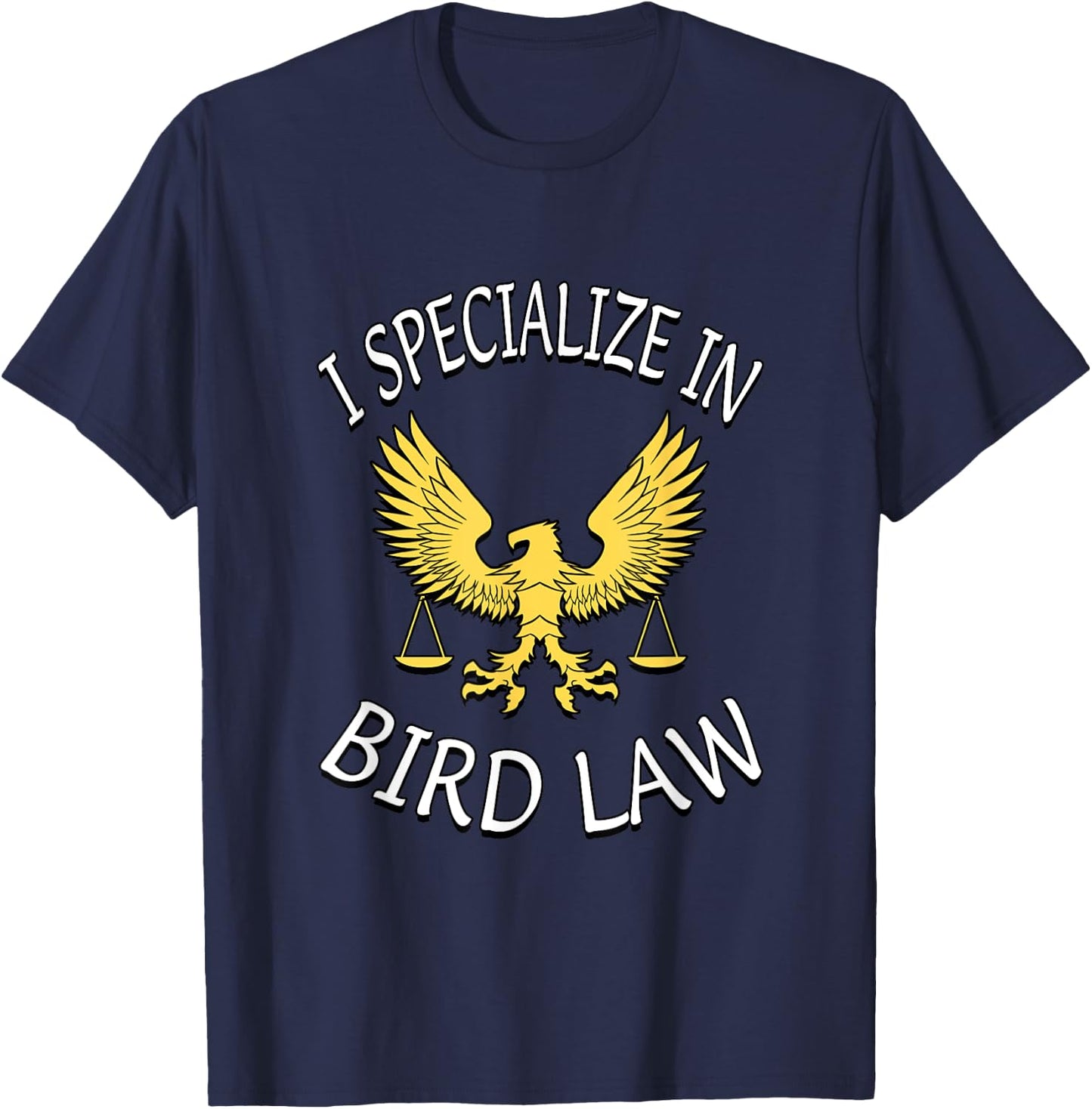 BTV Men's I Specialize In Bird Law - Black - Small T-Shirt - T-Shirt | Navy