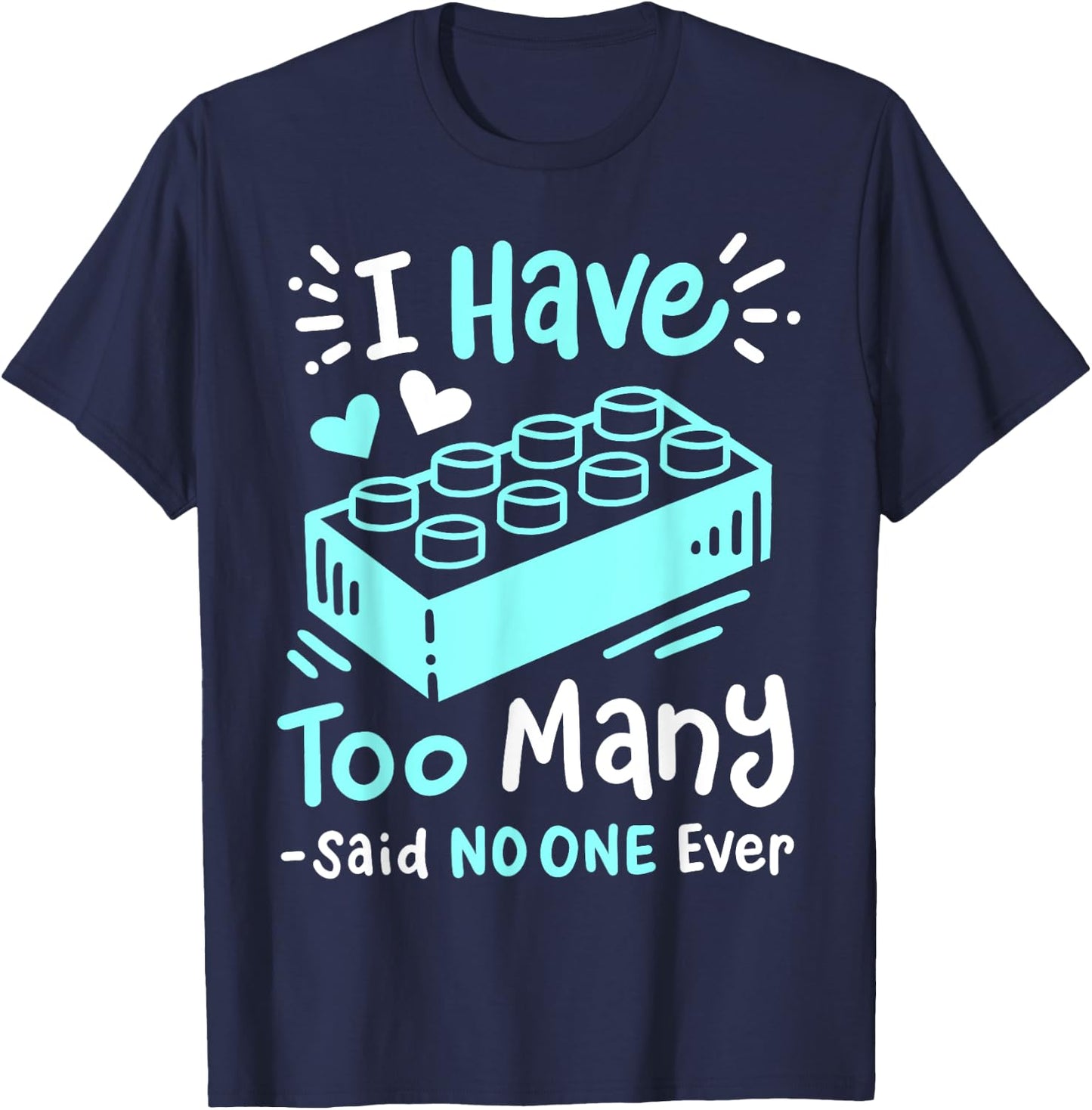 I Have Too Many Funny Building Blocks Lovers Men Boys T-Shirt - T-Shirt | Navy