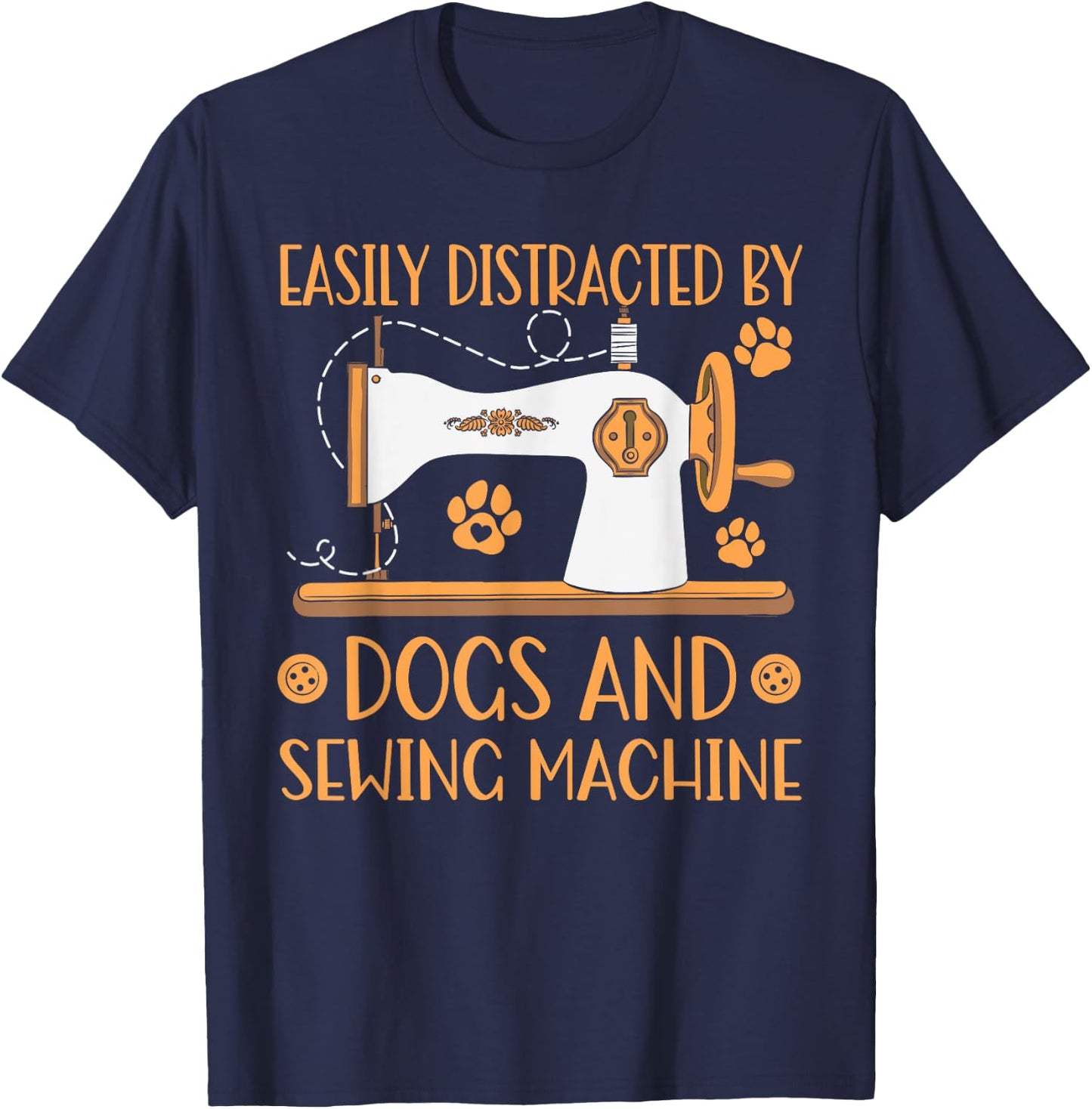 Easily Distracted By Dogs And Sewing Machines Sewer Quilting T-Shirt - T-Shirt | Navy