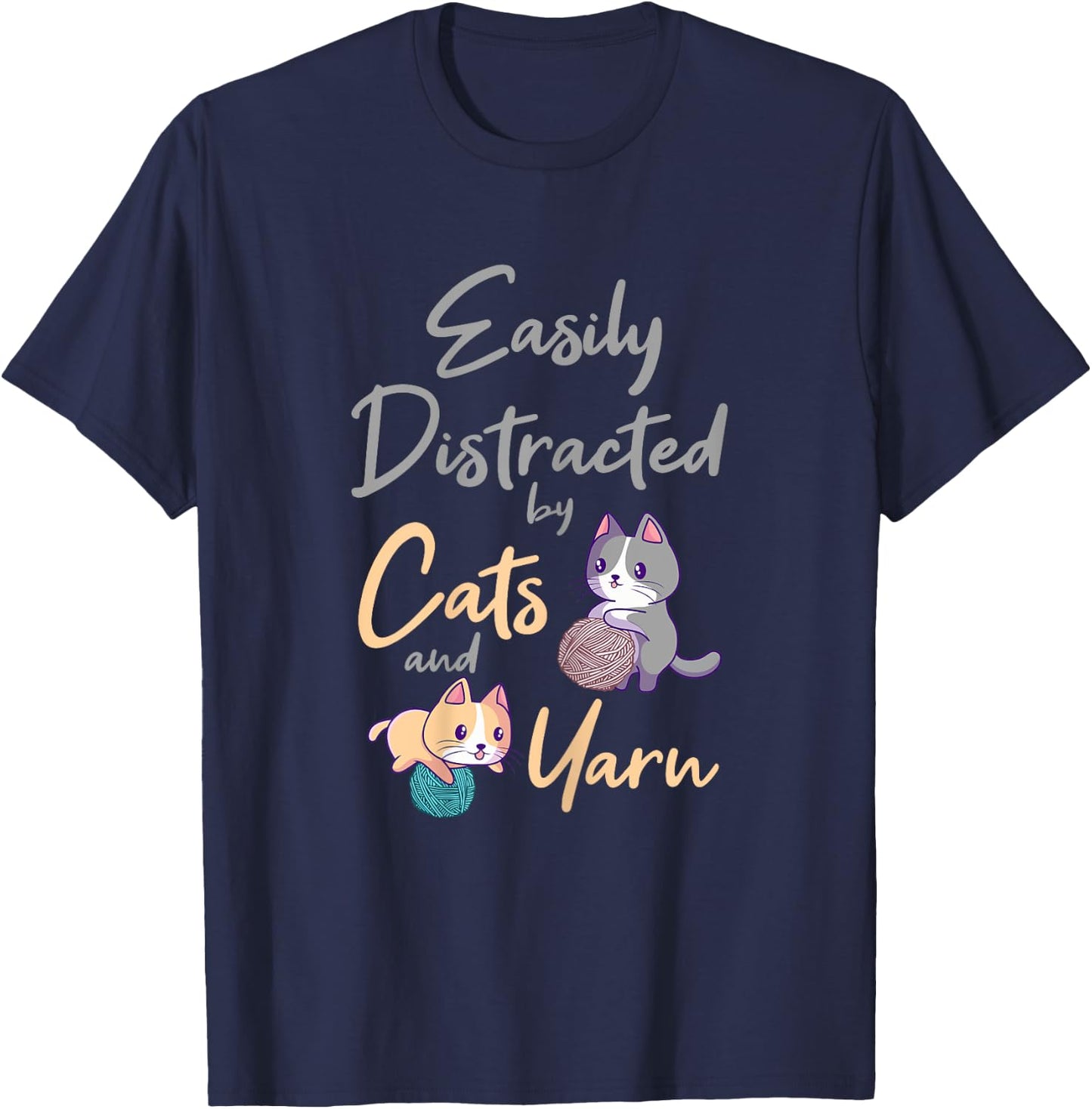 Easily Distracted By Cats And Yarn Cat Crochet Knitting T-Shirt - T-Shirt | Navy