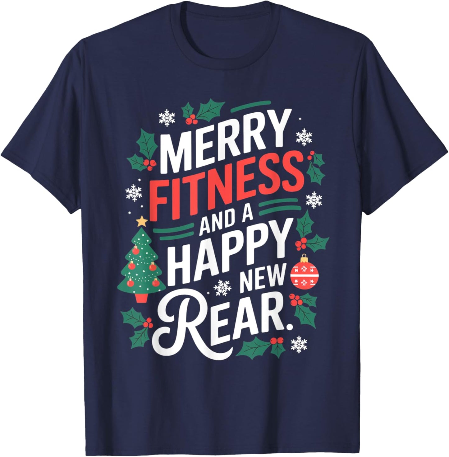 Merry Fitness And A Happy New Rear Fitmas Christmas Workout T-Shirt - T-Shirt | Navy