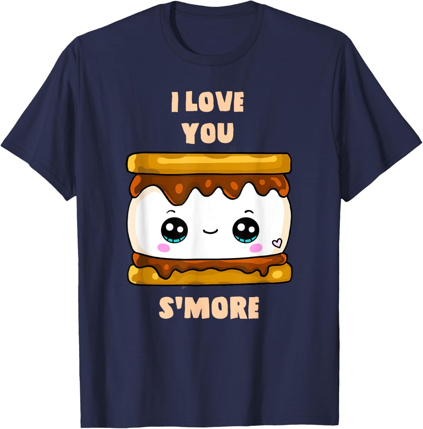 I Love You S'more Happy Funny Cute Kawai Pun Food T-Shirt - T-Shirt | Navy