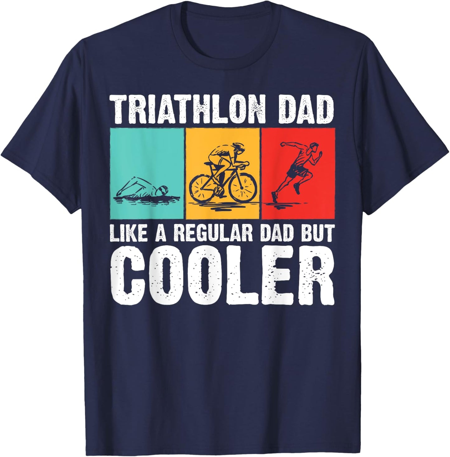 Cool Triathlon For Dad Father Swimming Running Swim Bike Run T-Shirt - T-Shirt | Navy