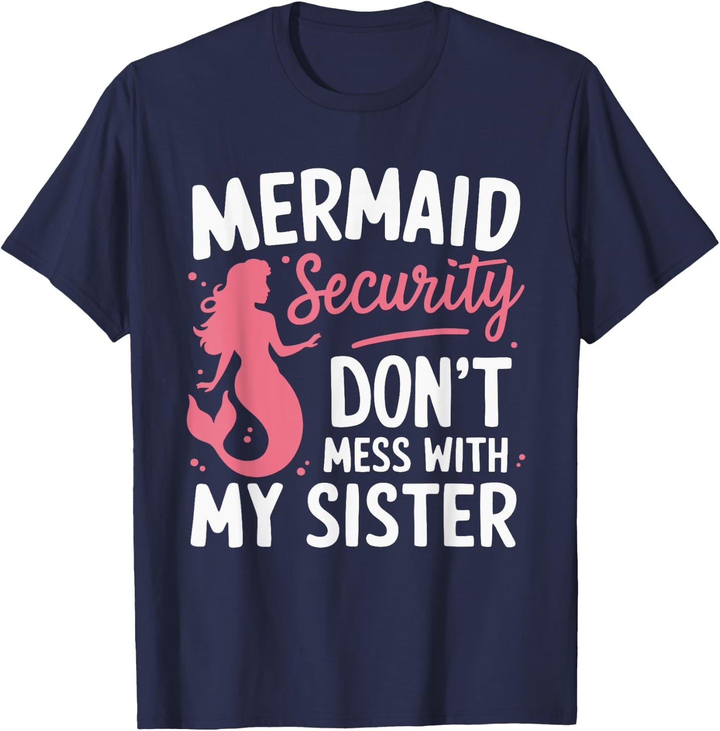 Mermaid Security Don't Mess With My Mermaid T-Shirt - T-Shirt | Navy