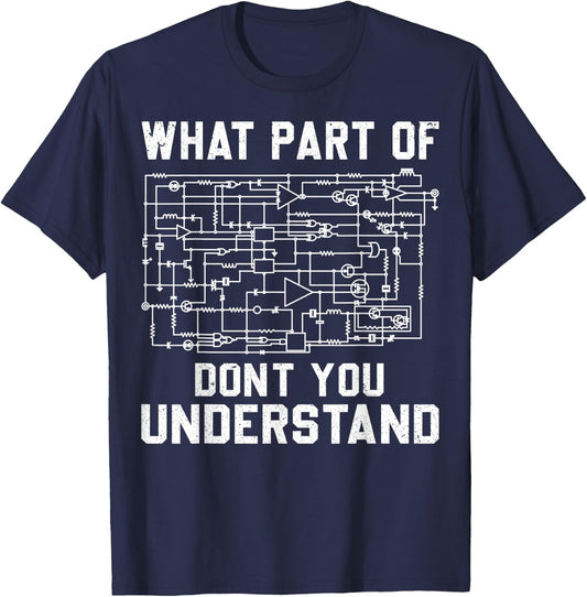 Electrical engineering What Part Of You Don't Understand T-Shirt - T-Shirt | Navy