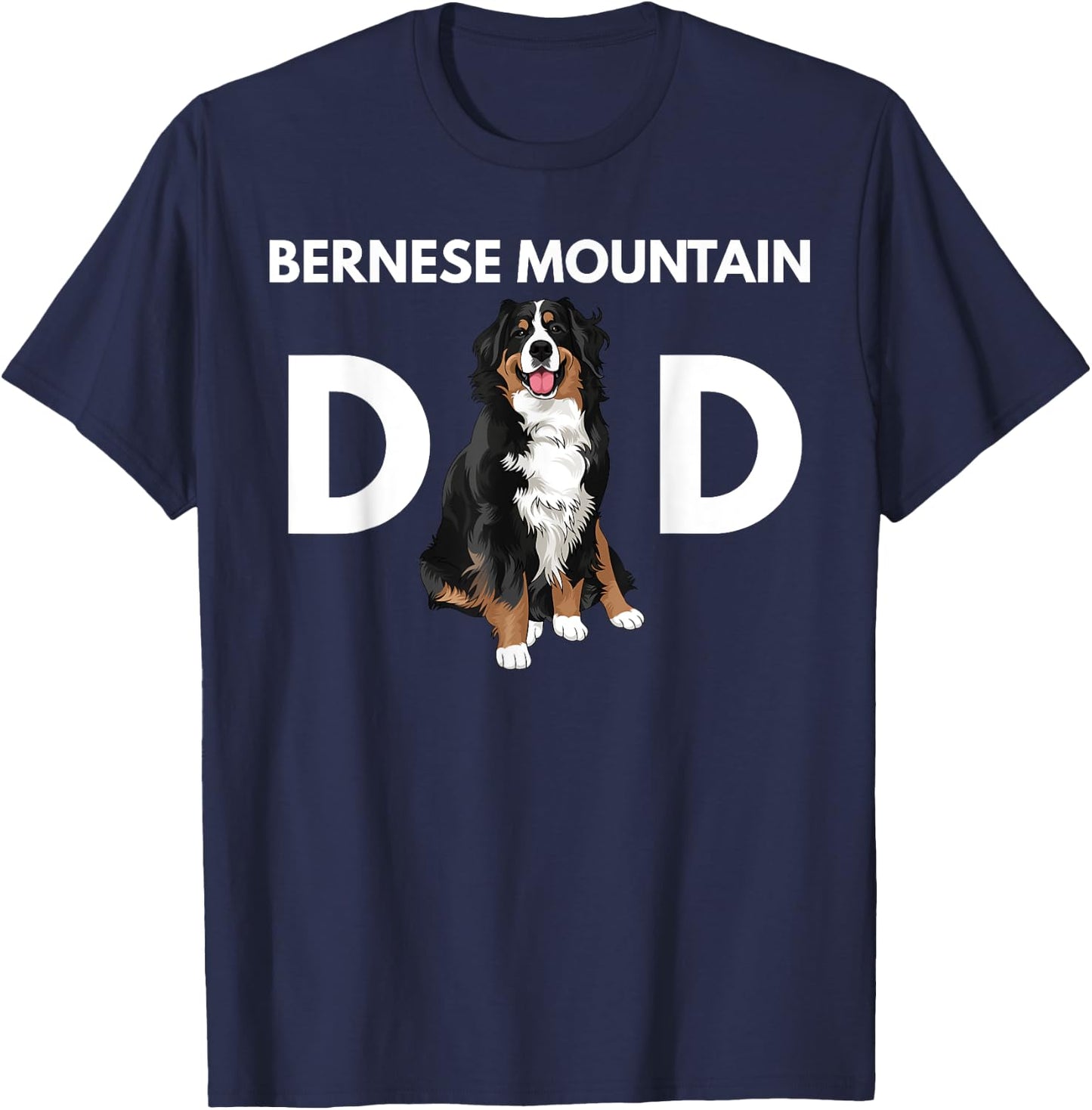 Bernese Mountain Dog Dad Funny Dog Dad Bernese Mountain Dad T-Shirt - T-Shirt | Navy