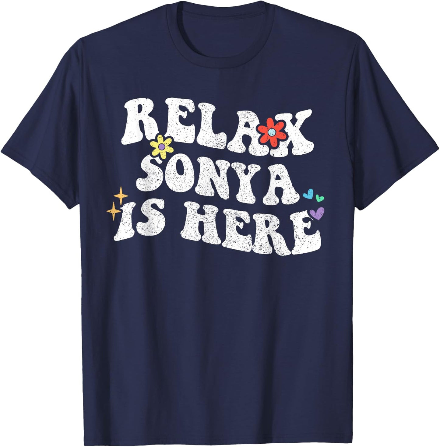 Retro Groovy Relax SONYA Is Here Funny Mother's Day Name T-Shirt - T-Shirt | Navy