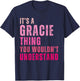 It's A Gracie Thing You Wouldn't Understand Gracie T-Shirt - T-Shirt | Navy