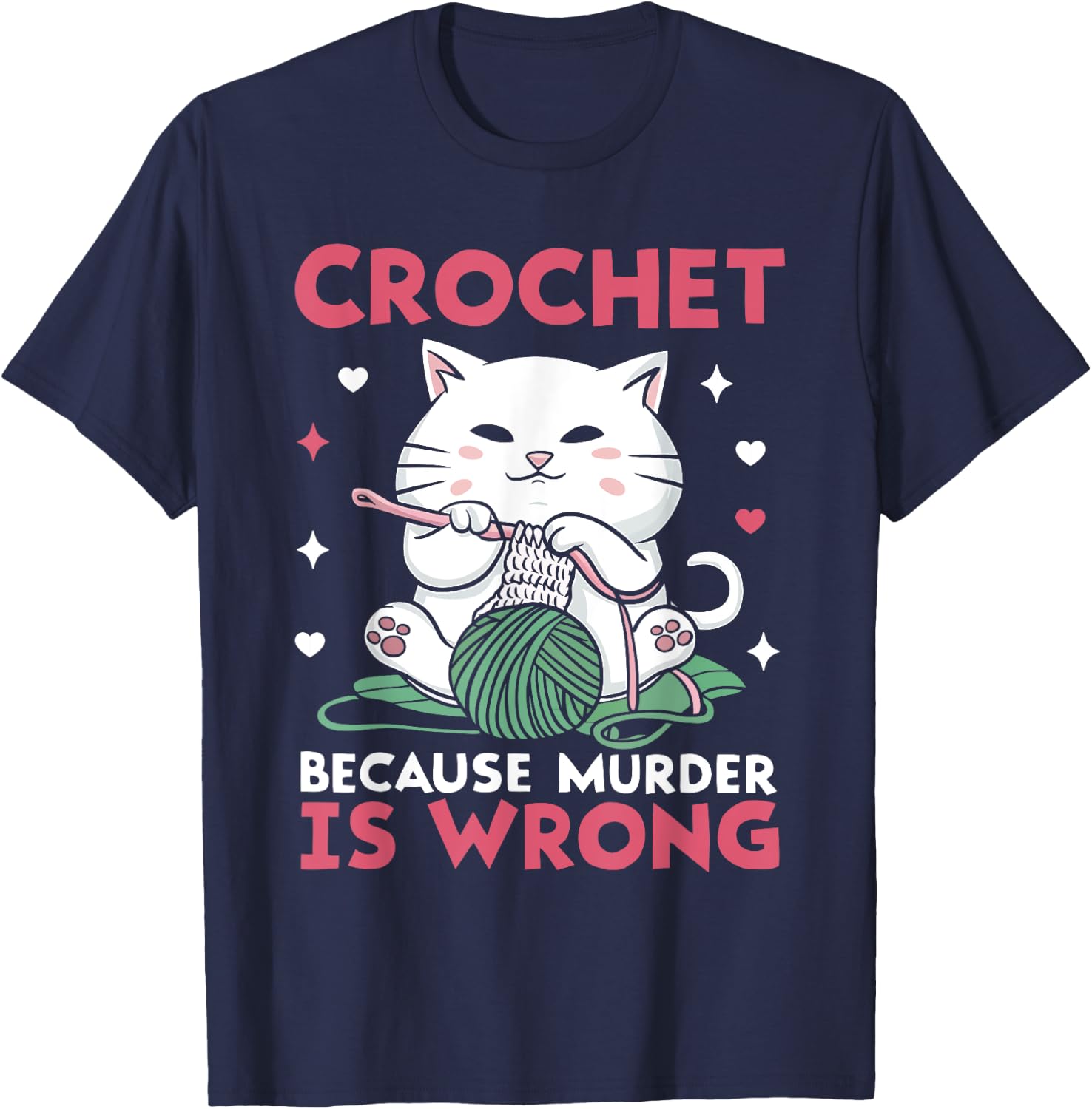 Crochet Because Murder Is Wrong Funny Cat Knits Men Women T-Shirt - T-Shirt | Navy