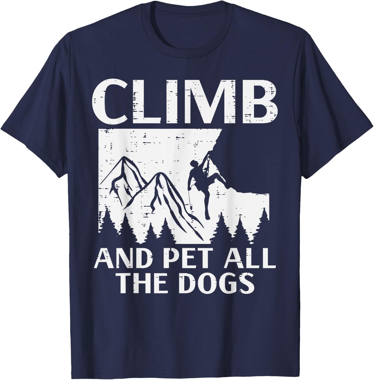 Climb And Pet All Dogs Rock Climber Climbing Men Women Kids T-Shirt - T-Shirt | Navy