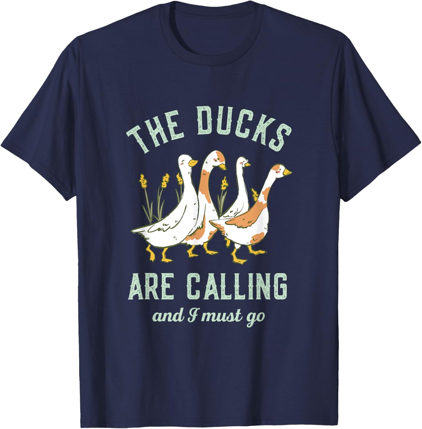 The Ducks Are Calling and I Must Go Vintage Retro Funny Duck T-Shirt - T-Shirt | Navy