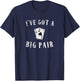 Poker I've Got a Big Pair Funny Father Of Two Casino Cards T-Shirt - T-Shirt | Navy