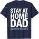 Stay At Home Dad Best Daddy Ever Papa Fathers Day T-Shirt - T-Shirt | Navy