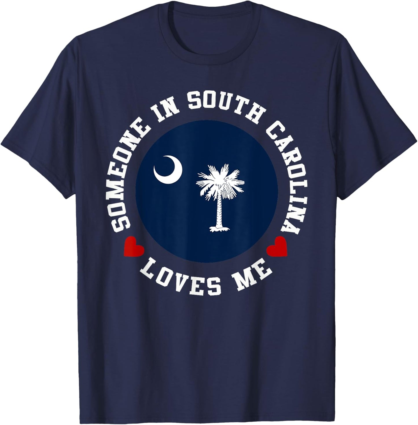 Someone In South Carolina Loves Me T-Shirt - T-Shirt | Navy