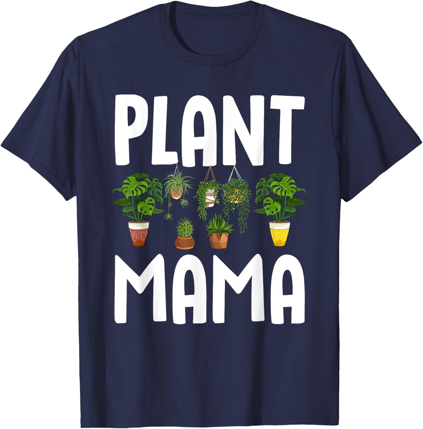 Cool Plant Mama Art For Mom Women Girl Gardening Plant Lady T-Shirt - T-Shirt | Navy