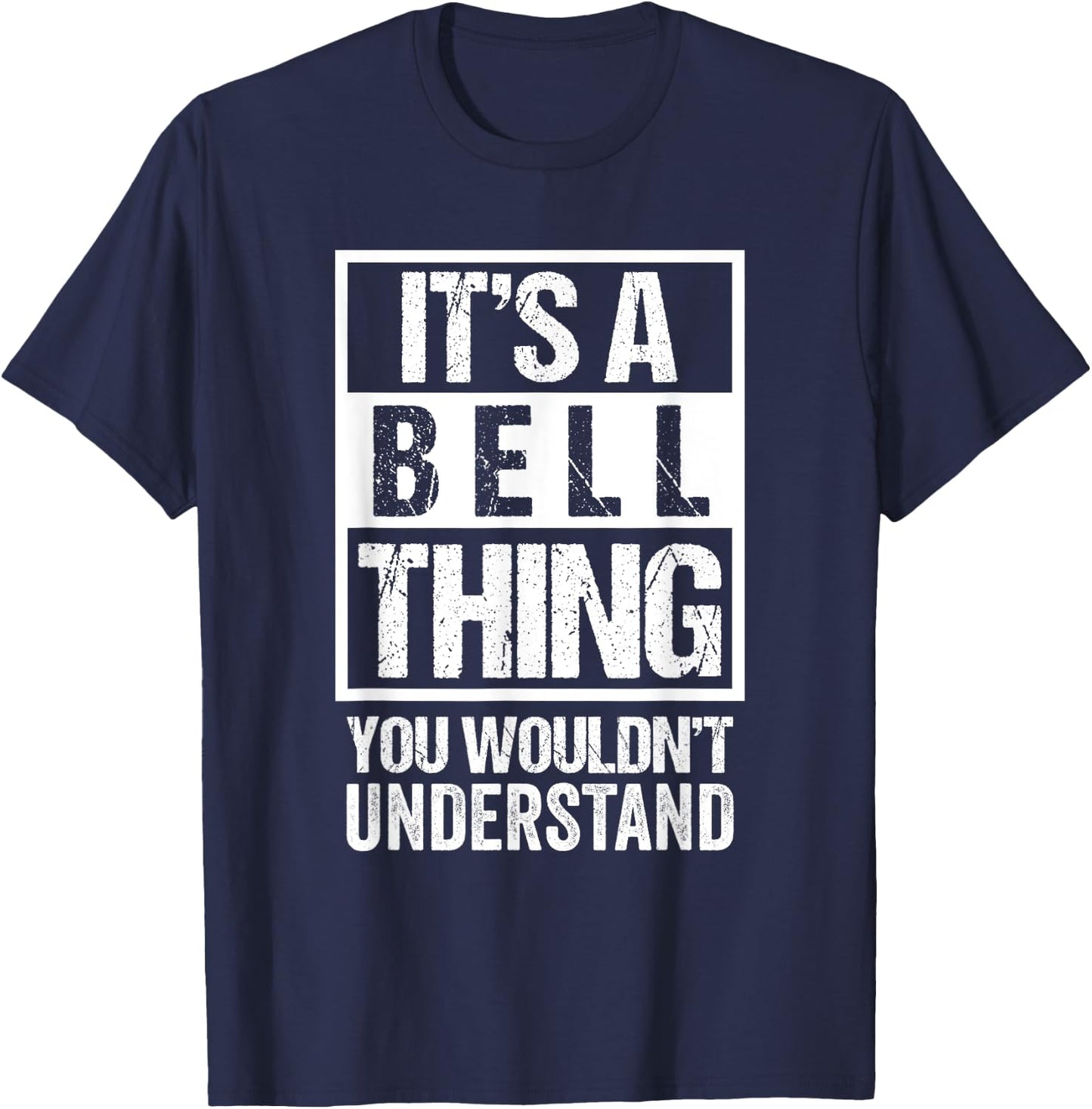 It's A Bell Thing You Wouldn't Understand - Family Name T-Shirt - T-Shirt | Navy