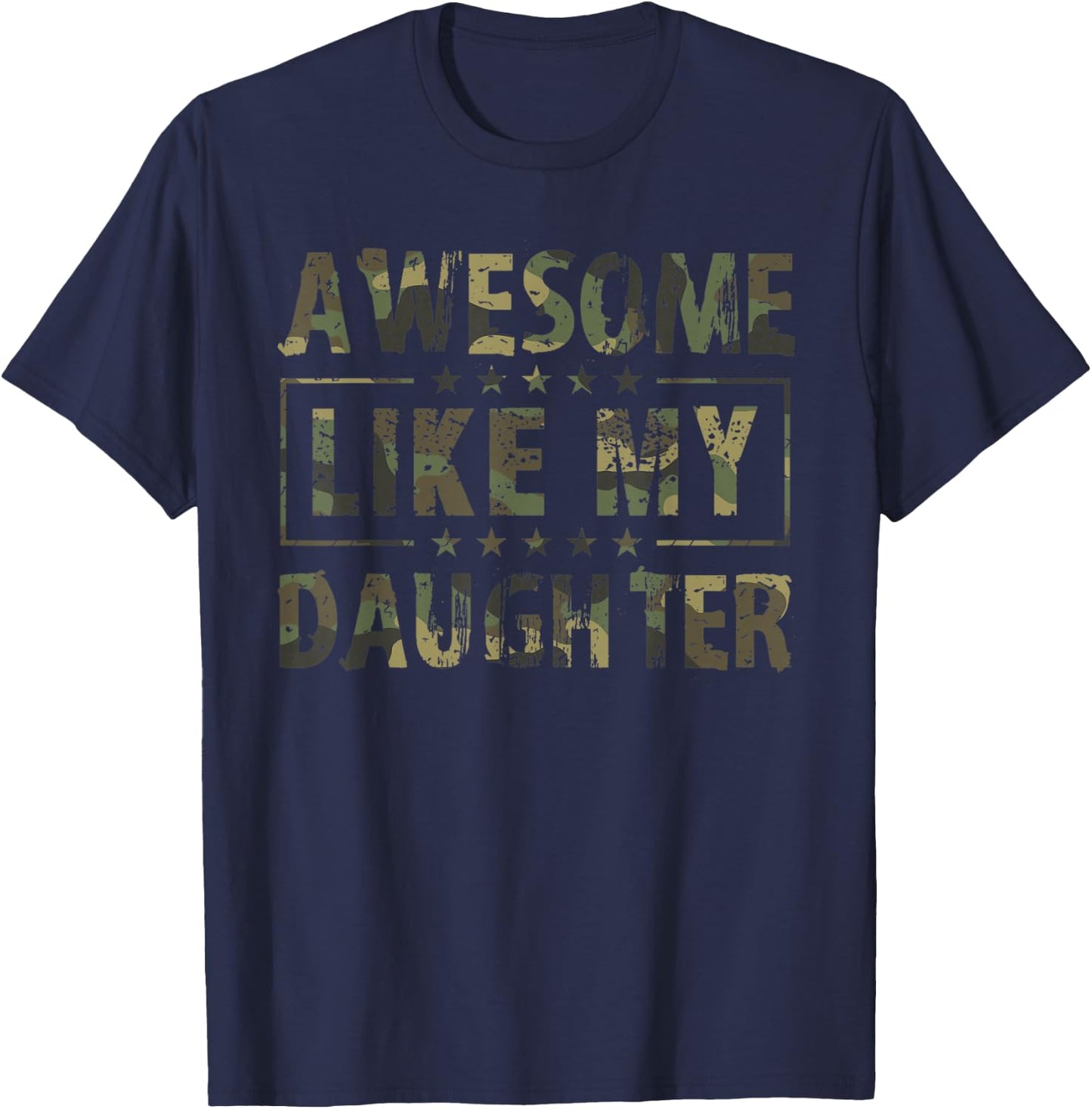 Awesome Like My Daughter Fathers Day Army Camo Military T-Shirt - T-Shirt | Navy