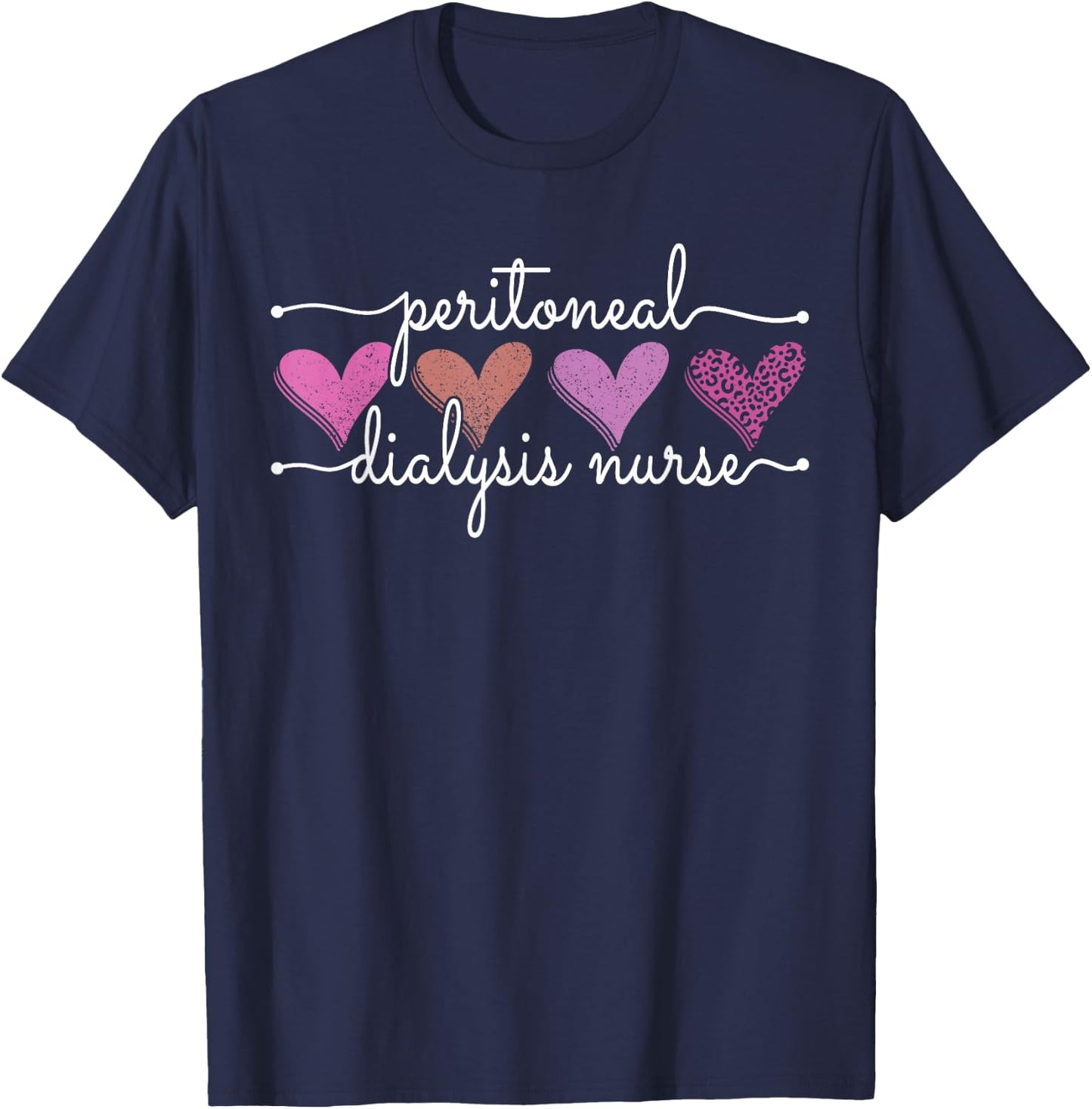 Peritoneal Dialysis Nurse Kidney Disease Funny Nursing Quote T-Shirt - T-Shirt | Navy