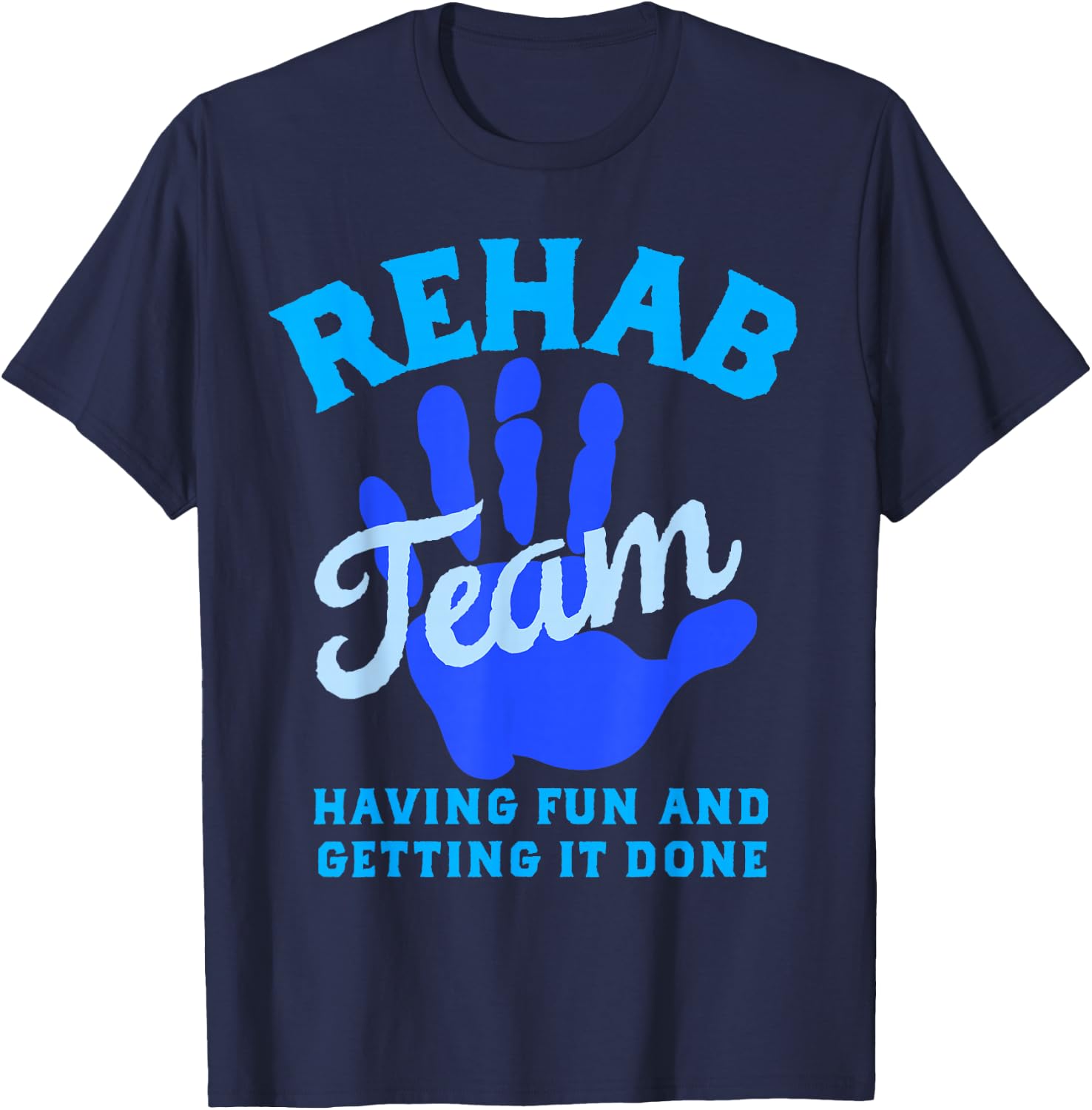 Rehab Team Shirts Matching Physical Therapy Month Therapists T-Shirt - T-Shirt | Navy